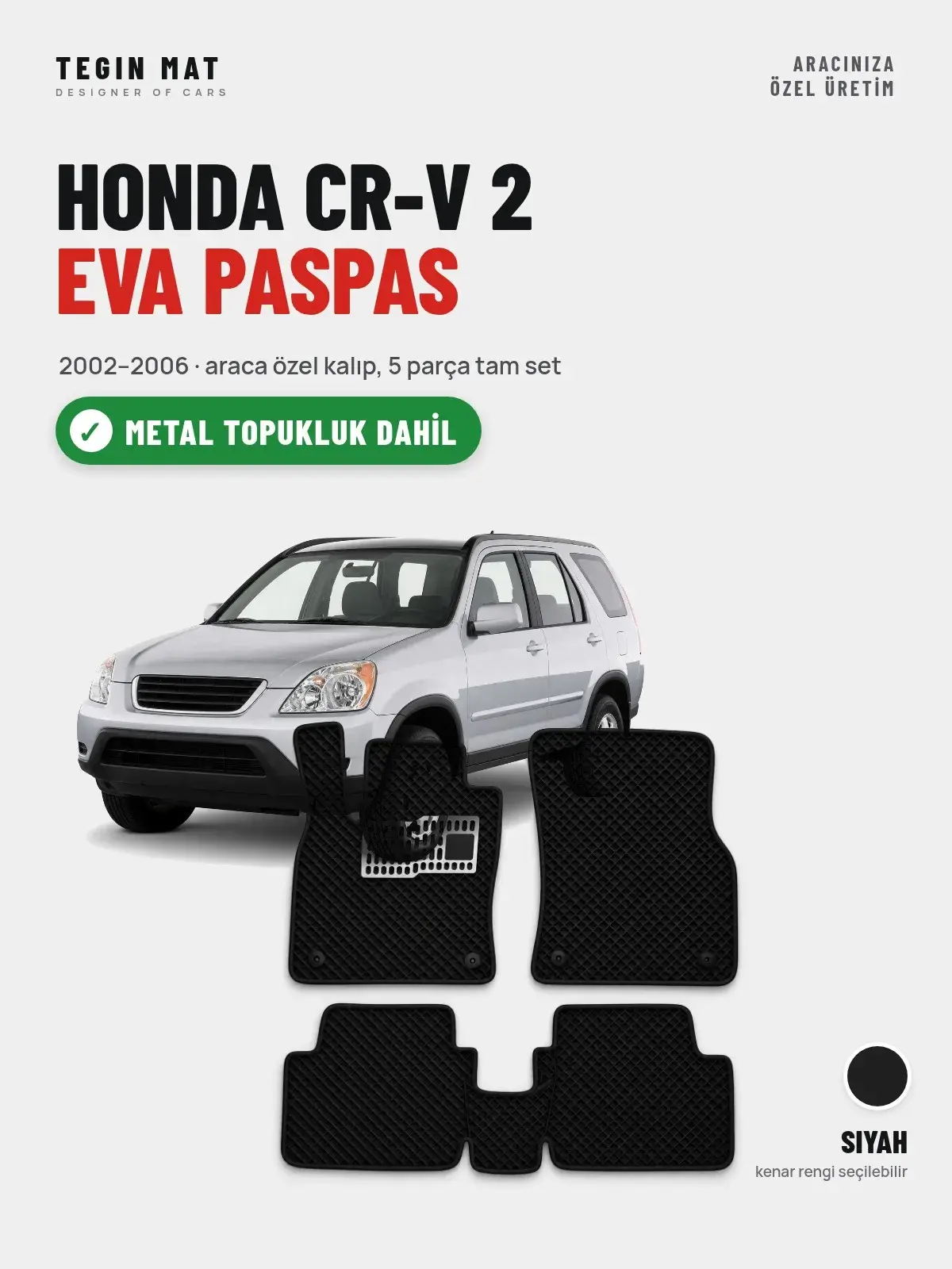 Honda CR-V 2 EVA Oto Paspas Tam Set (2002–2006) Siyah – Metal Topukluk Dahil (1)