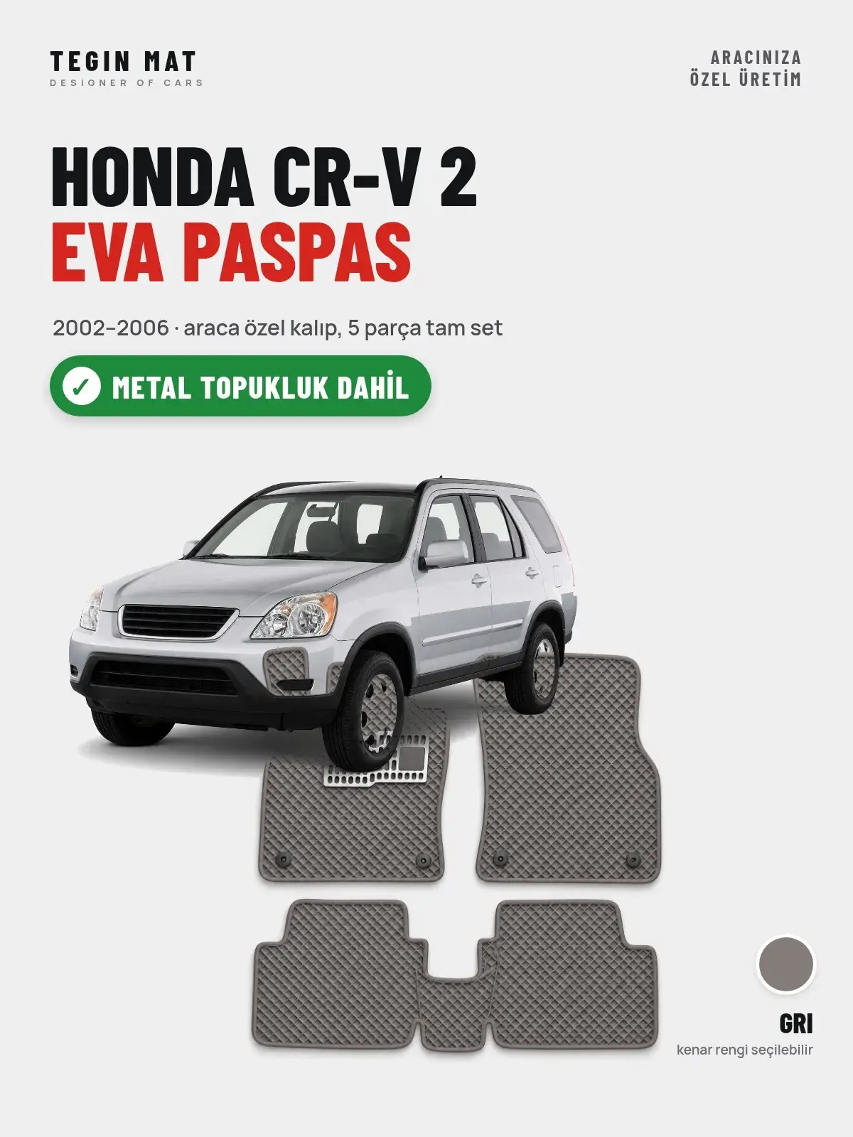 Honda CR-V 2 EVA Oto Paspas Tam Set (2002–2006) Gri – Metal Topukluk Dahil (1)