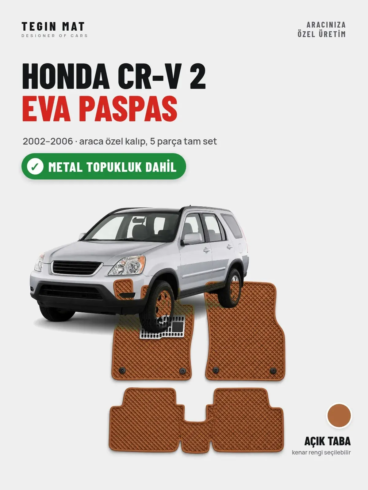 Honda CR-V 2 EVA Oto Paspas Tam Set (2002–2006) Açık Taba – Metal Topukluk Dahil (1)