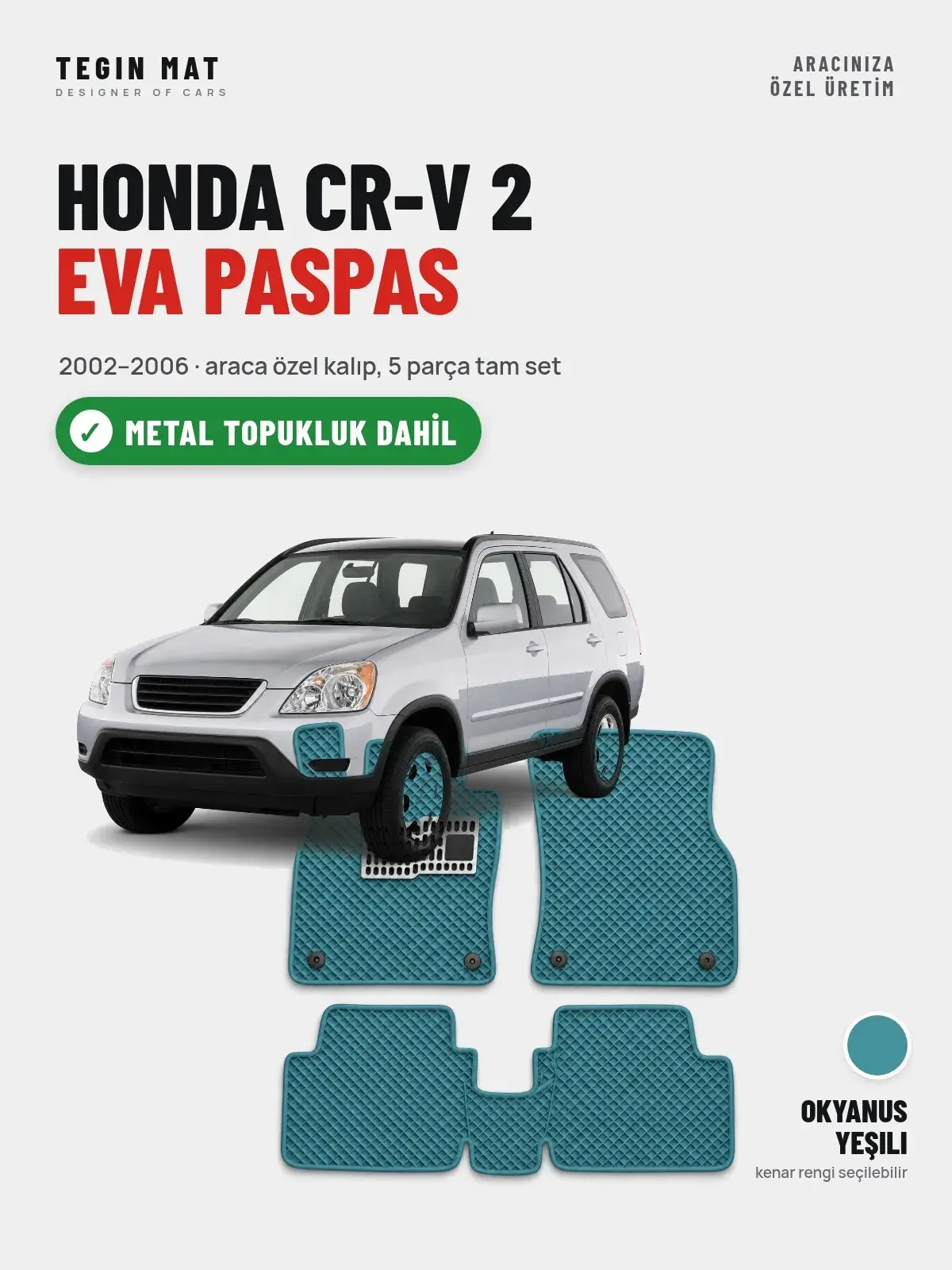 Honda CR-V 2 EVA Oto Paspas Tam Set (2002–2006) Okyanus Yeşili – Metal Topukluk Dahil (1)