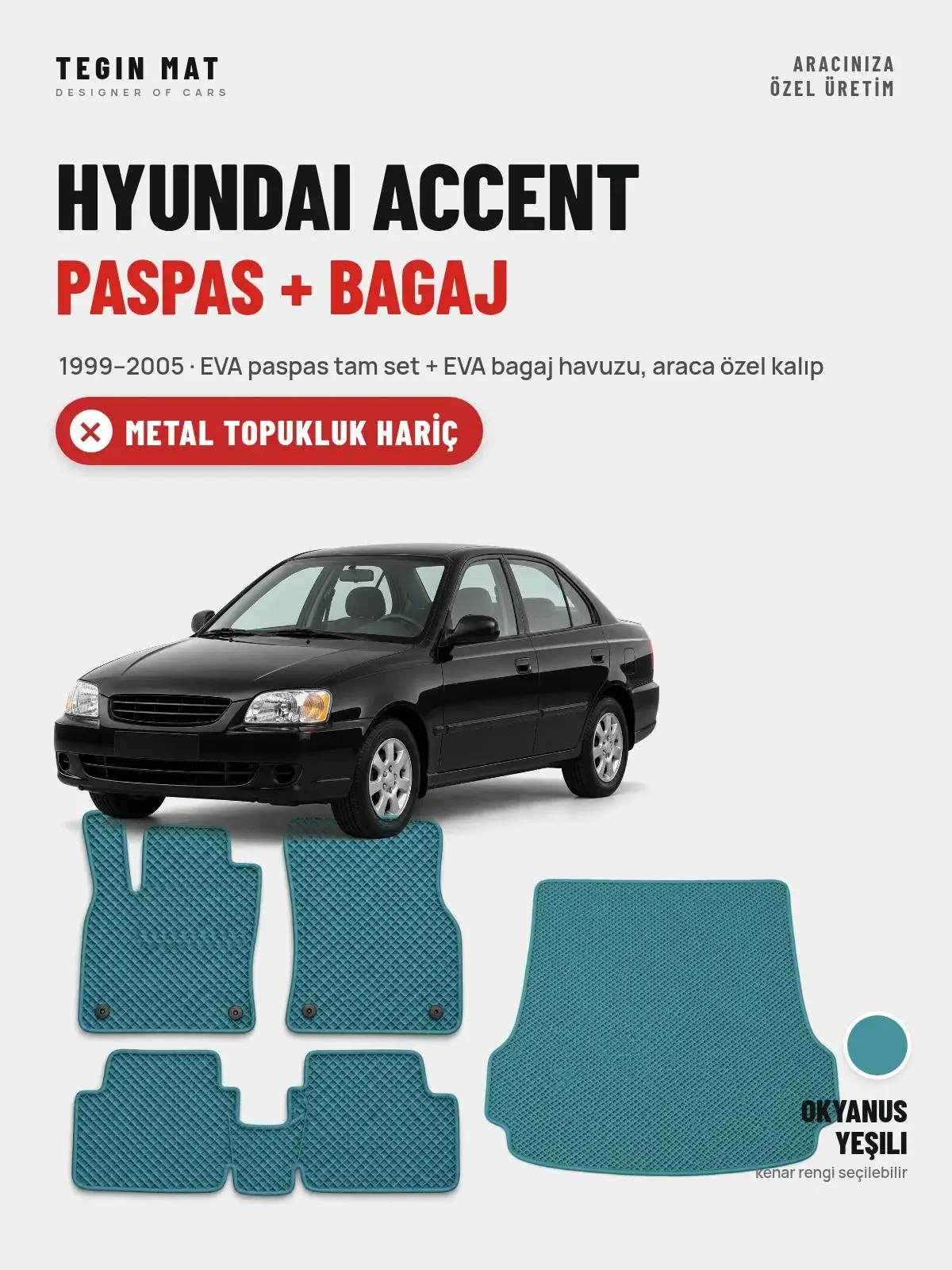 Hyundai Accent EVA Paspas + Bagaj Havuzu Seti (1999–2005) Okyanus Yeşili – Metal Topukluk Hariç (1)