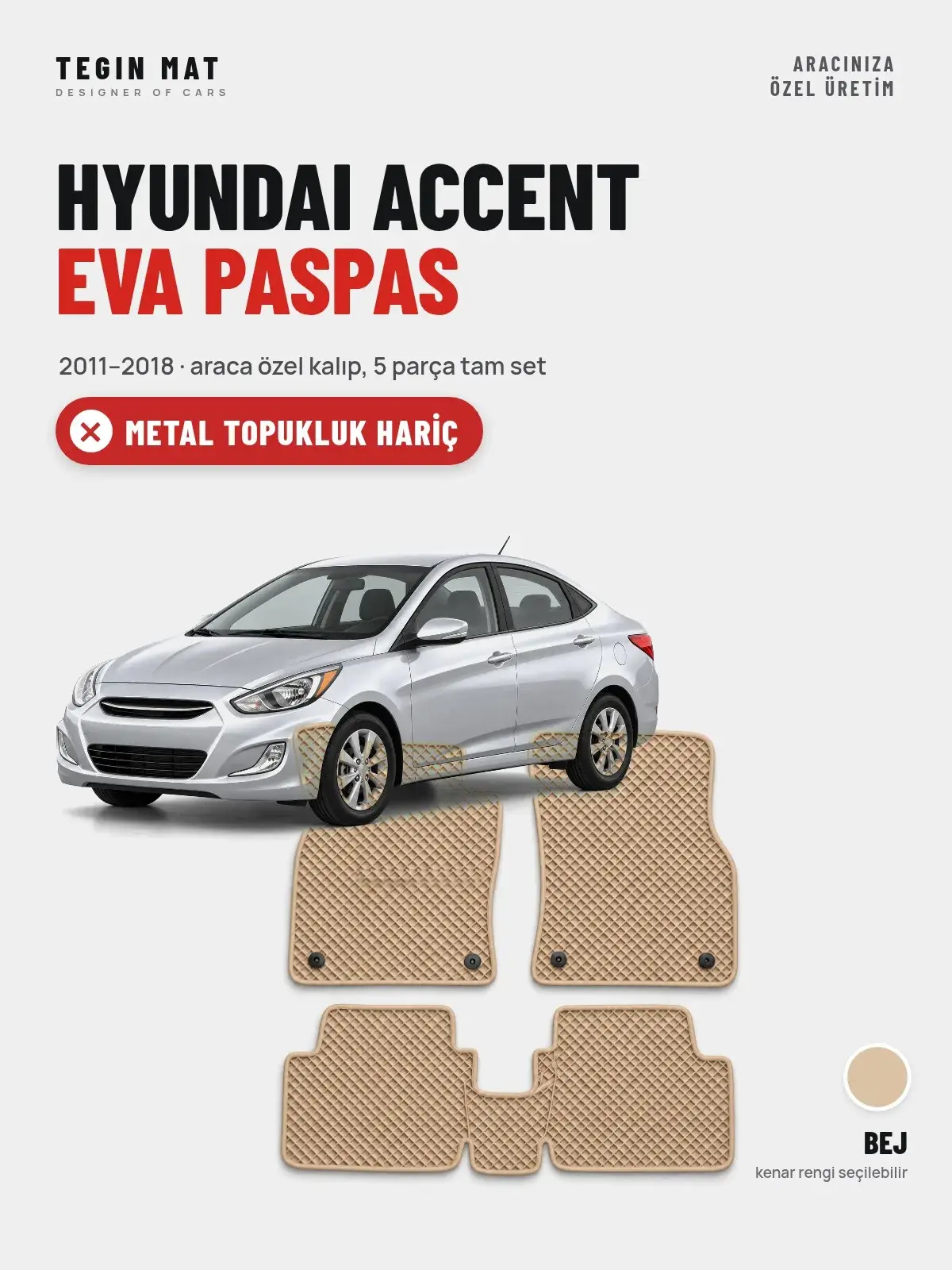 Hyundai Accent EVA Oto Paspas Tam Set (2011–2018) Bej – Metal Topukluk Hariç (1)
