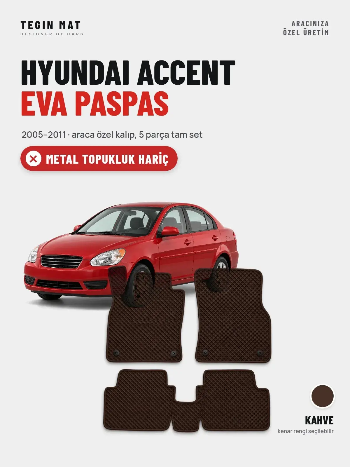 Hyundai Accent EVA Oto Paspas Tam Set (2005–2011) Kahve – Metal Topukluk Hariç (1)