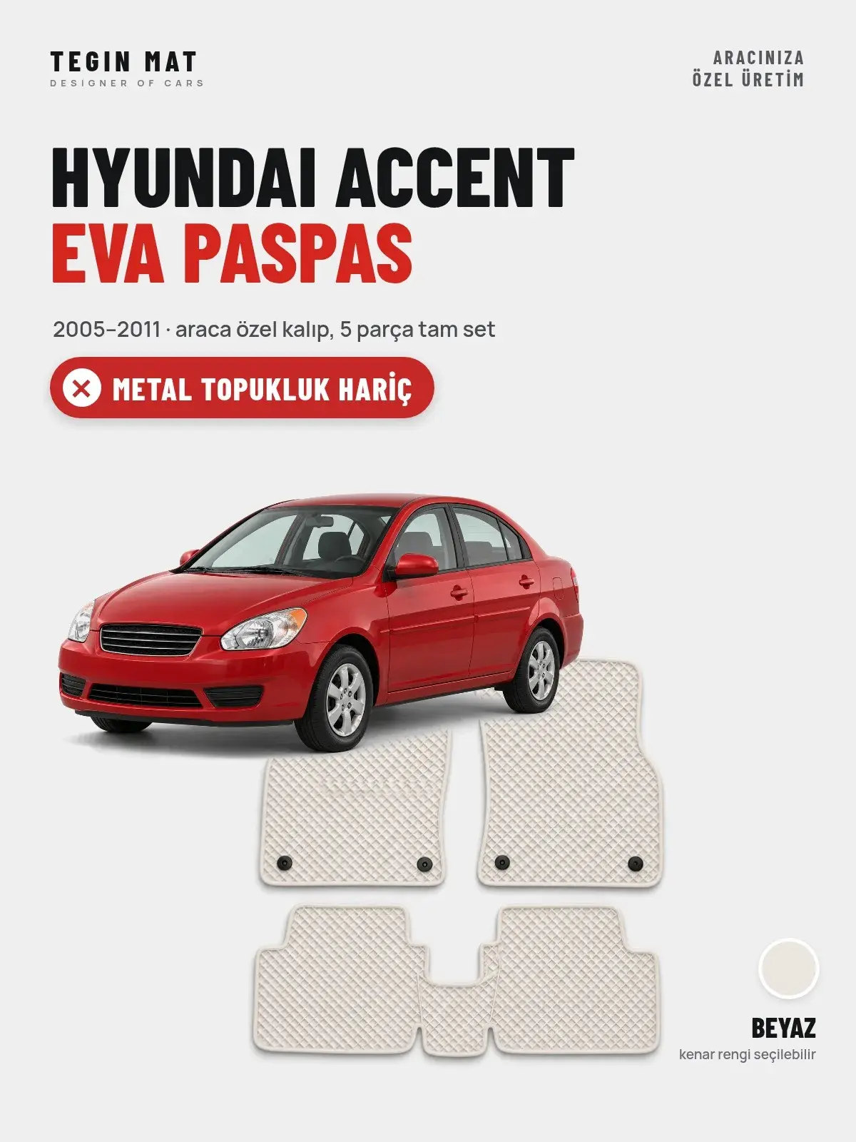 Hyundai Accent EVA Oto Paspas Tam Set (2005–2011) Beyaz – Metal Topukluk Hariç (1)