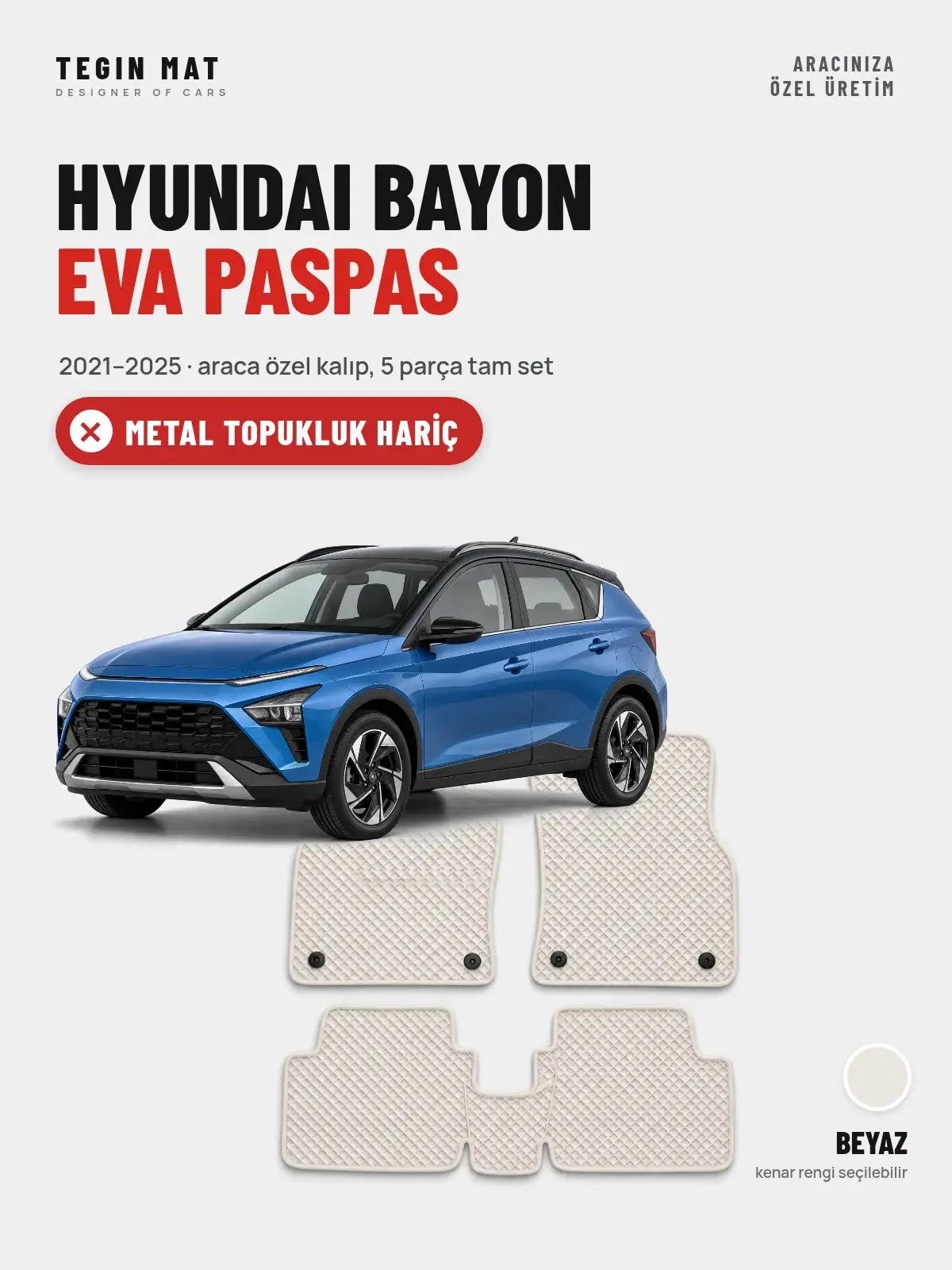 Hyundai Bayon EVA Oto Paspas Tam Set (2021–2025) Beyaz – Metal Topukluk Hariç (1)