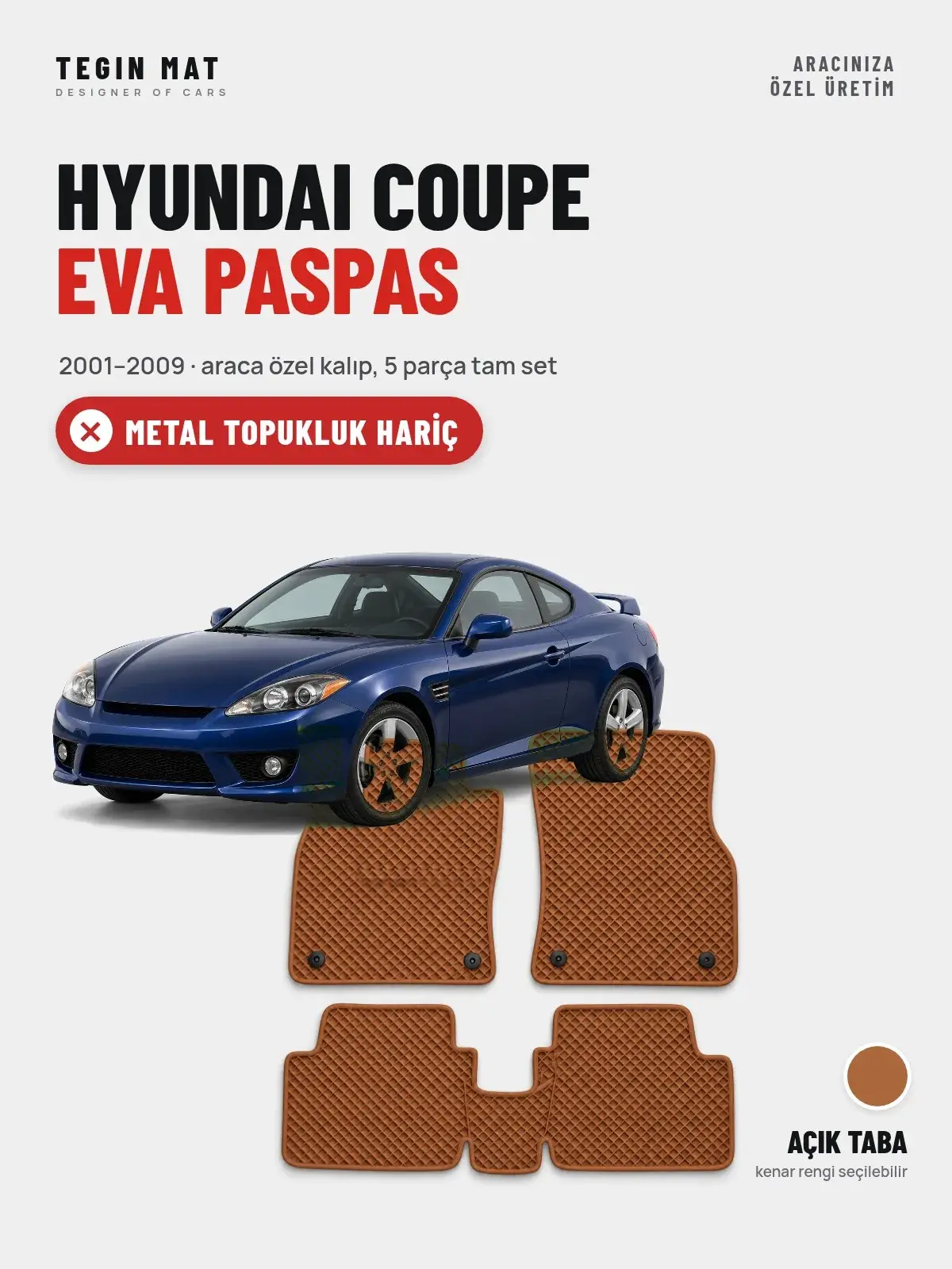 Hyundai Coupe EVA Oto Paspas Tam Set (2001–2009) Açık Taba – Metal Topukluk Hariç (1)