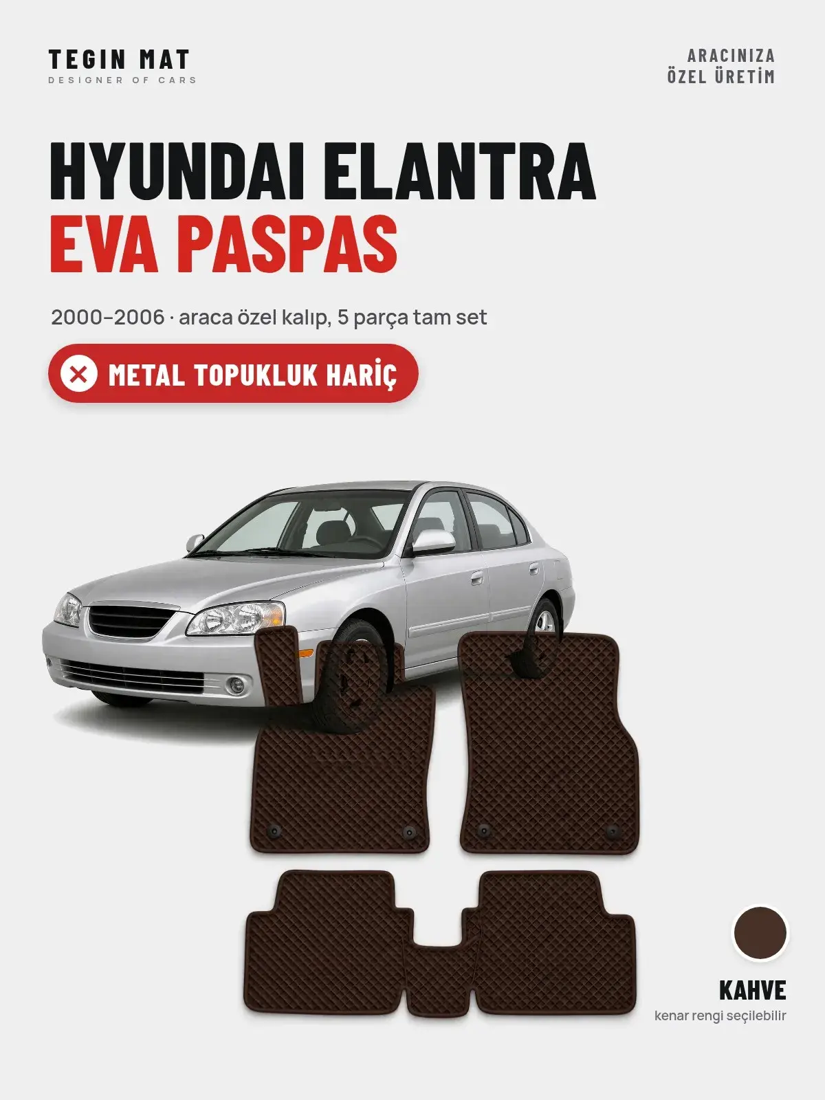 Hyundai Elantra EVA Oto Paspas Tam Set (2000–2006) Kahve – Metal Topukluk Hariç (1)