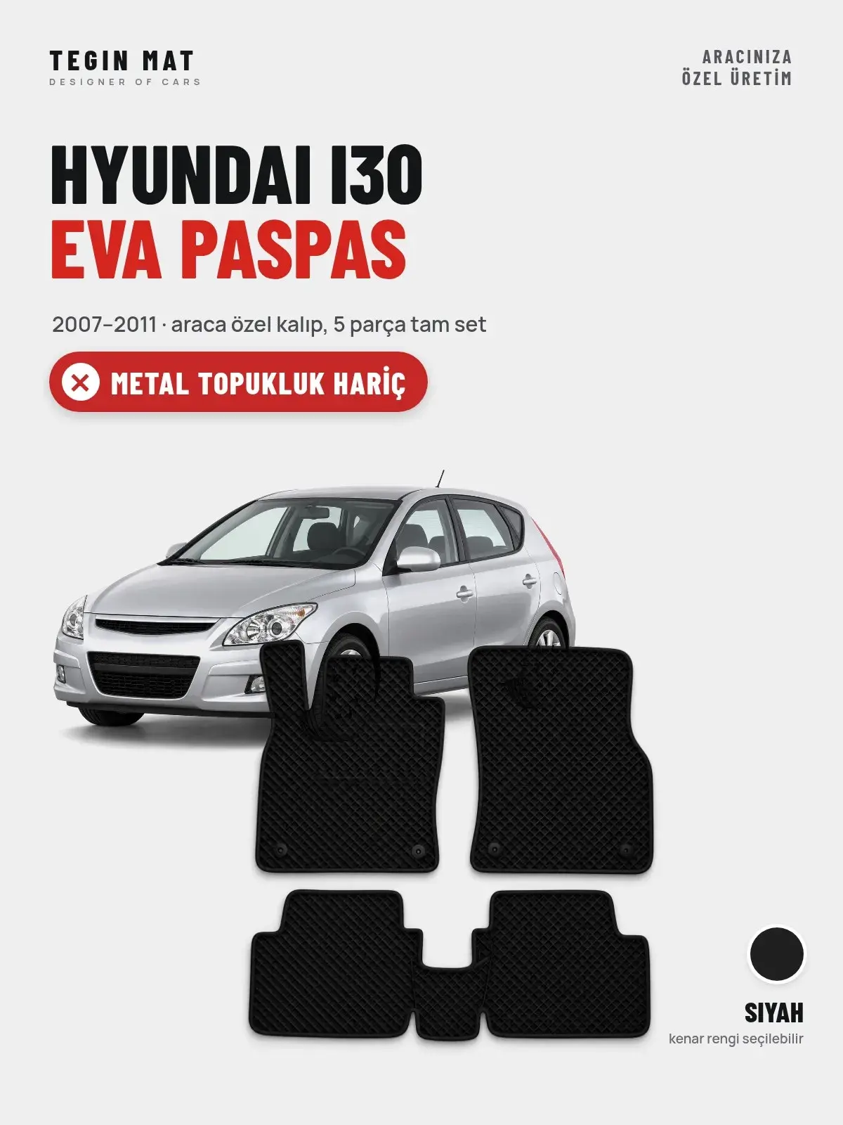 Hyundai i30 EVA Oto Paspas Tam Set (2007–2011) Siyah – Metal Topukluk Hariç (1)