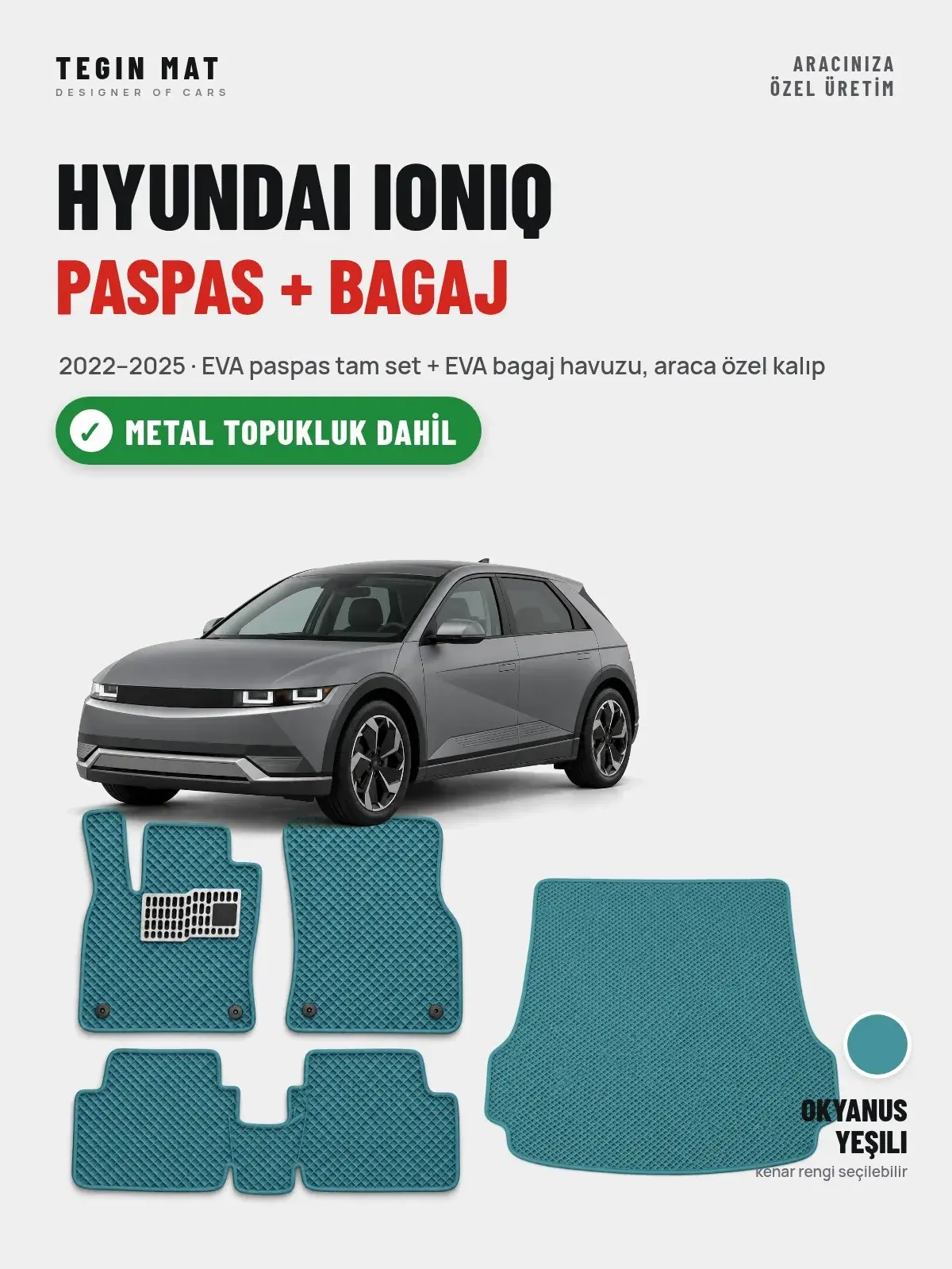 Hyundai Ioniq EVA Paspas + Bagaj Havuzu Seti (2022–2025) Okyanus Yeşili – Metal Topukluk Dahil (1)