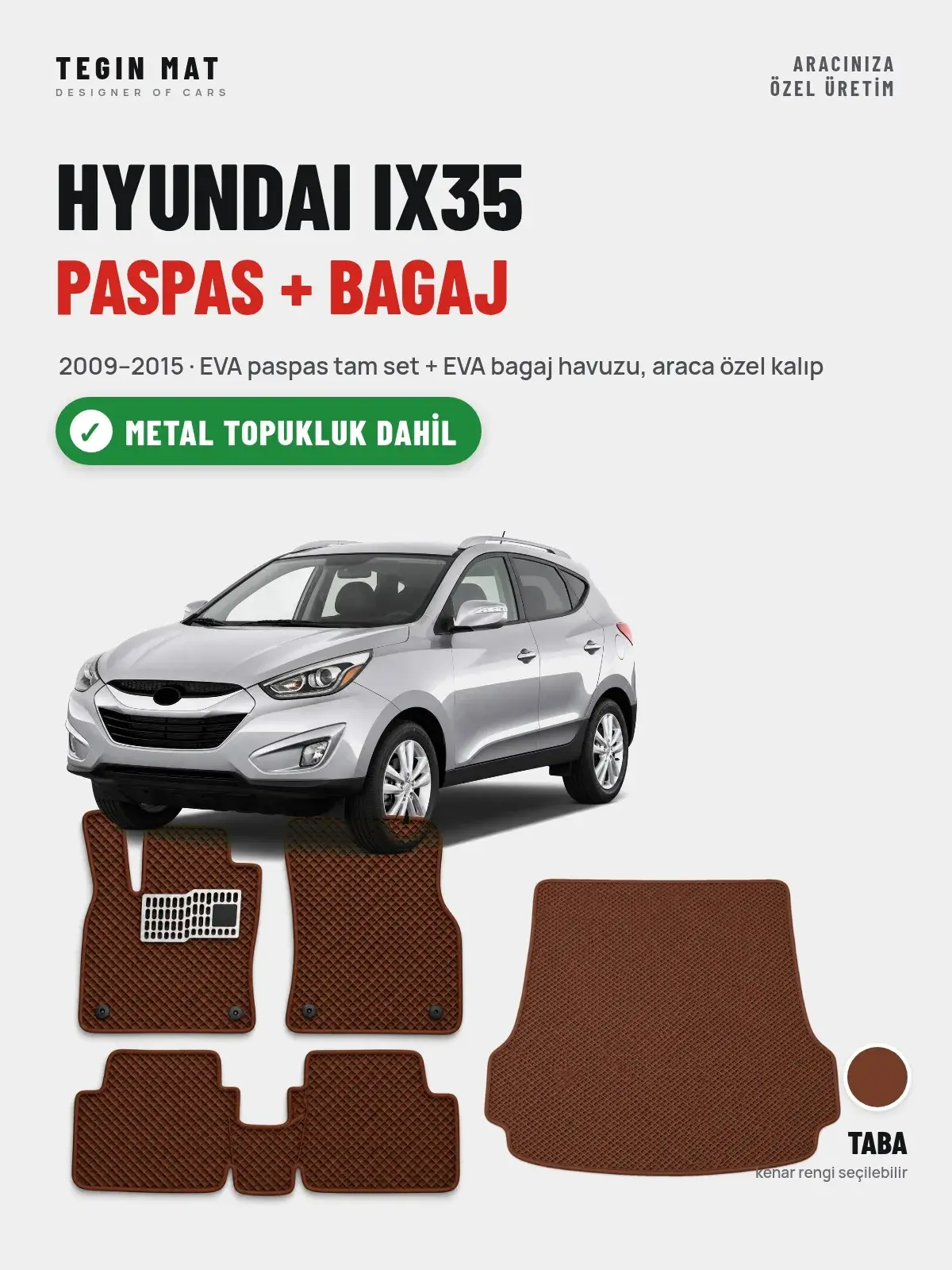 Hyundai IX35 EVA Paspas + Bagaj Havuzu Seti (2009–2015) Taba – Metal Topukluk Dahil (1)