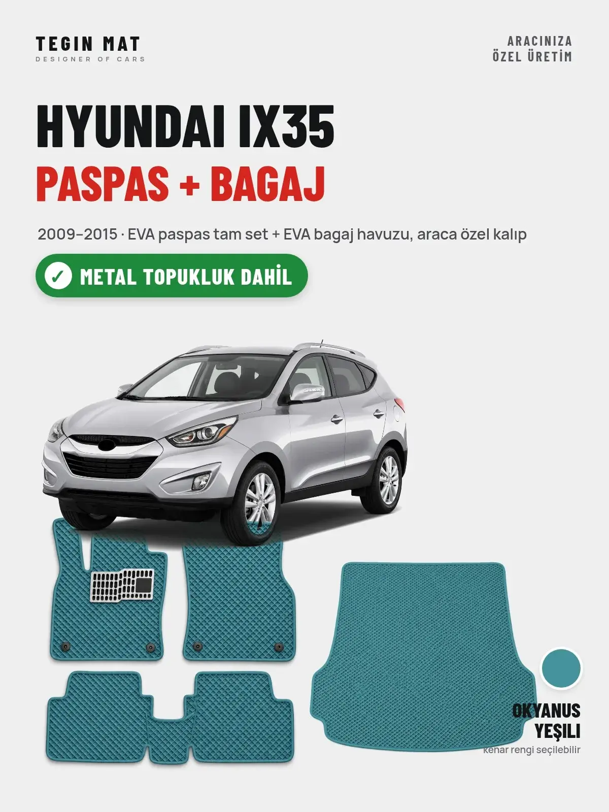 Hyundai IX35 EVA Paspas + Bagaj Havuzu Seti (2009–2015) Okyanus Yeşili – Metal Topukluk Dahil (1)