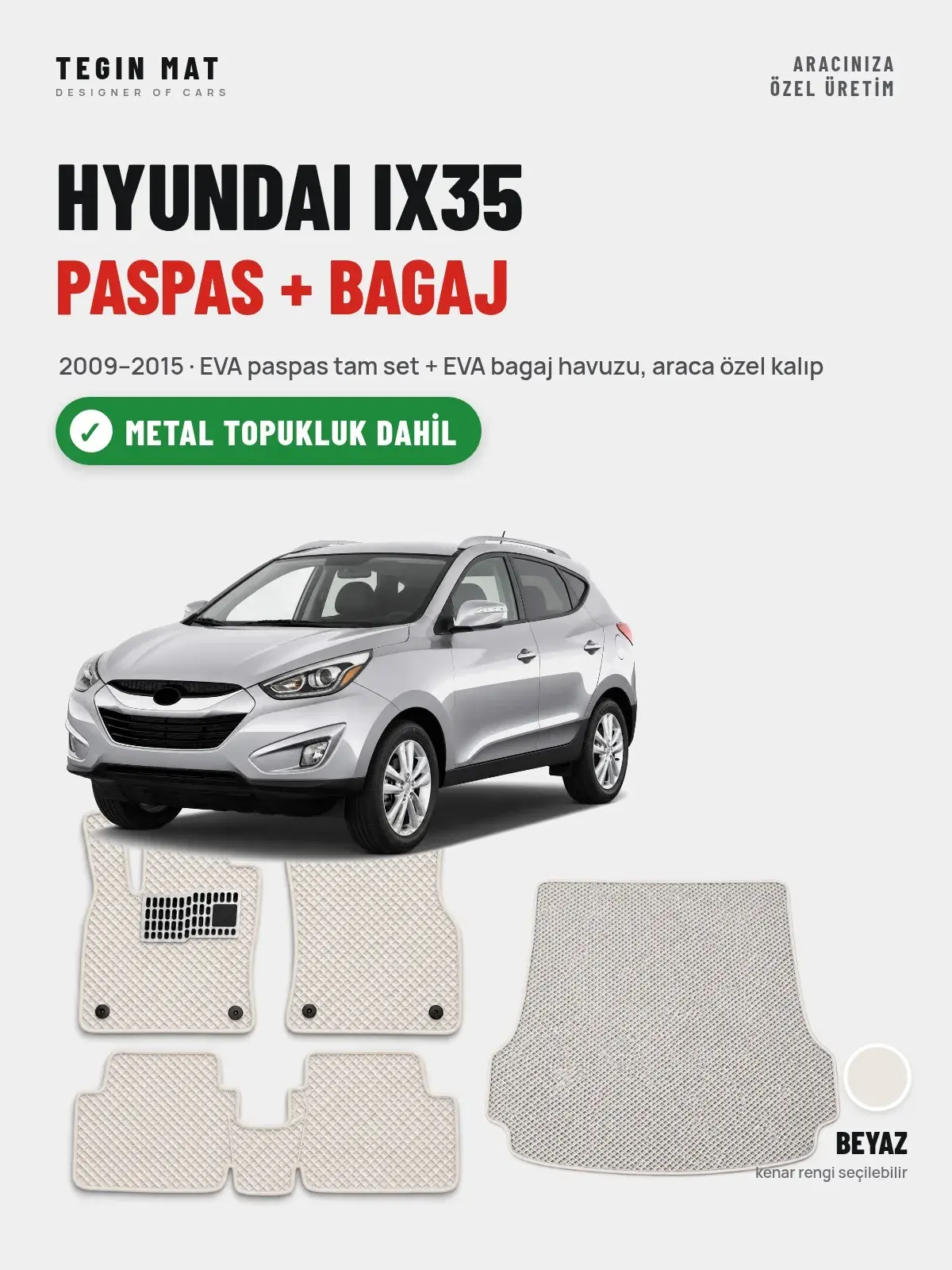 Hyundai IX35 EVA Paspas + Bagaj Havuzu Seti (2009–2015) Beyaz – Metal Topukluk Dahil (1)