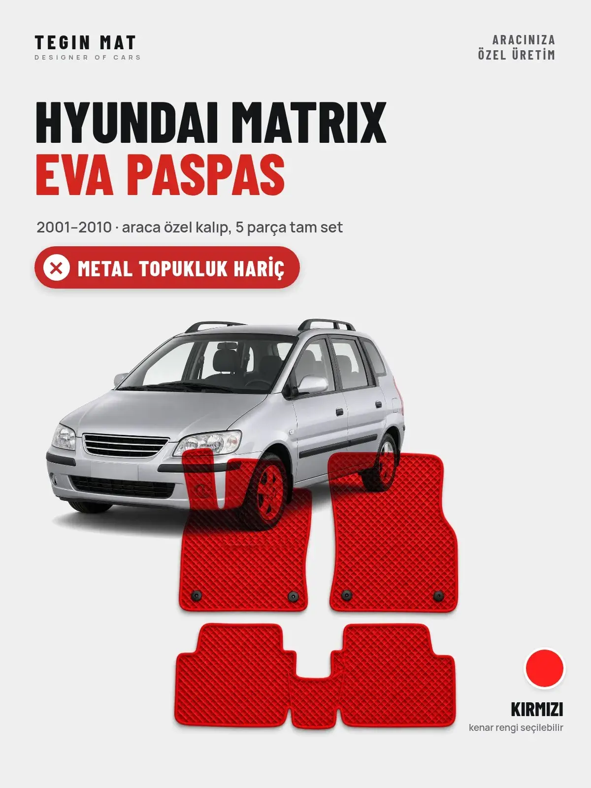 Hyundai Matrix EVA Oto Paspas Tam Set (2001–2010) Kırmızı – Metal Topukluk Hariç (1)