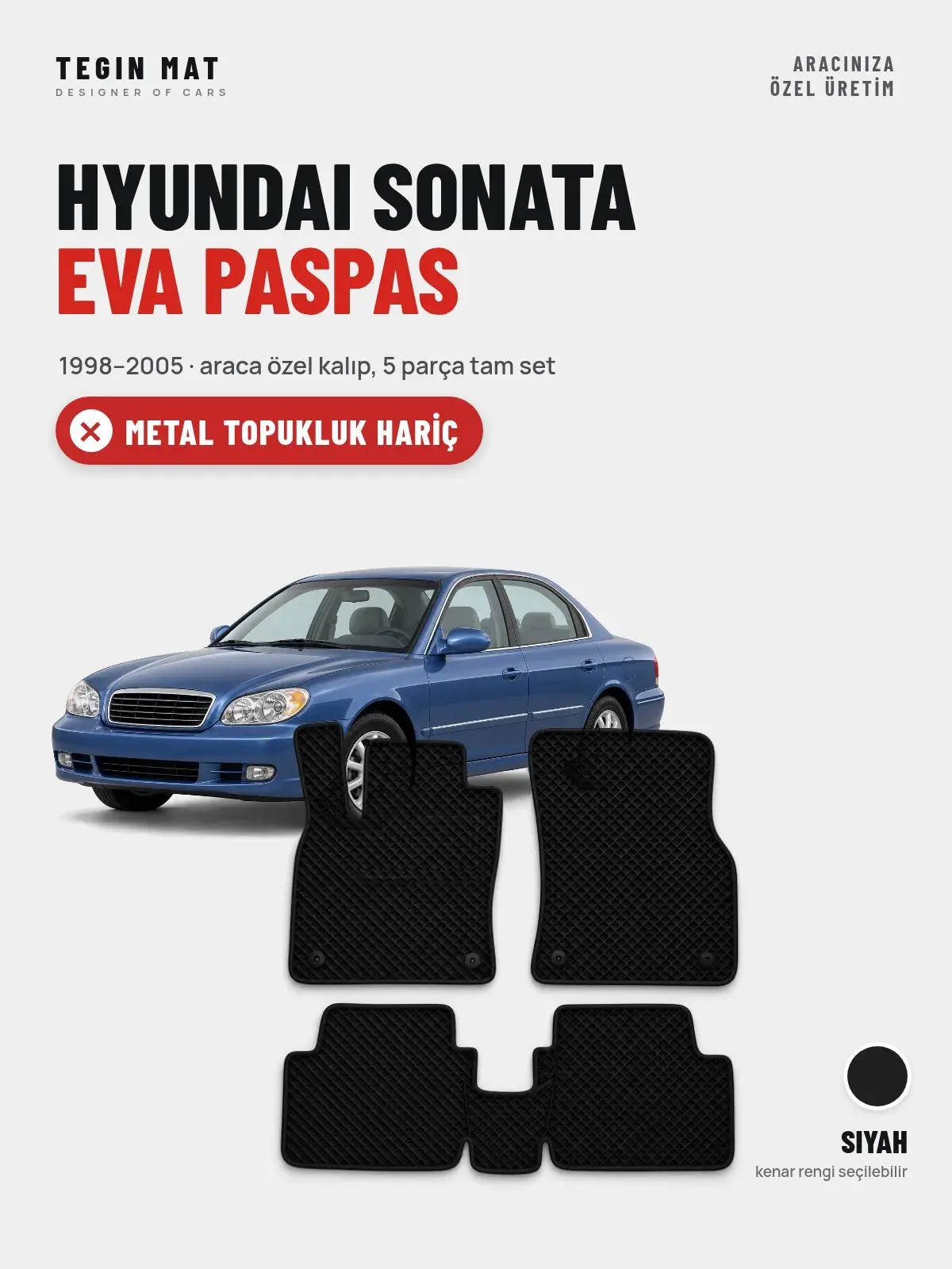 Hyundai Sonata EVA Oto Paspas Tam Set (1998–2005) Siyah – Metal Topukluk Hariç (1)