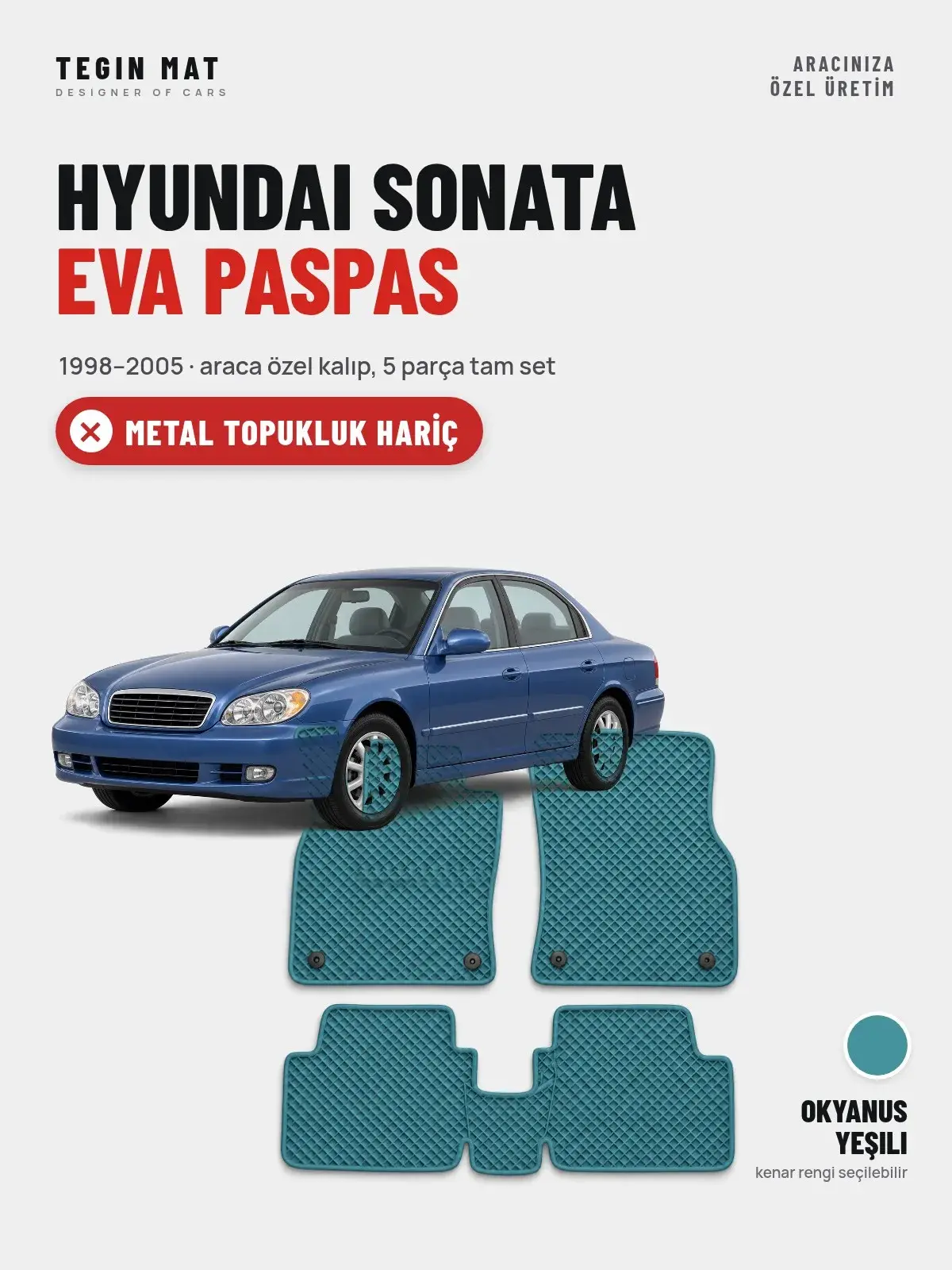 Hyundai Sonata EVA Oto Paspas Tam Set (1998–2005) Okyanus Yeşili – Metal Topukluk Hariç (1)