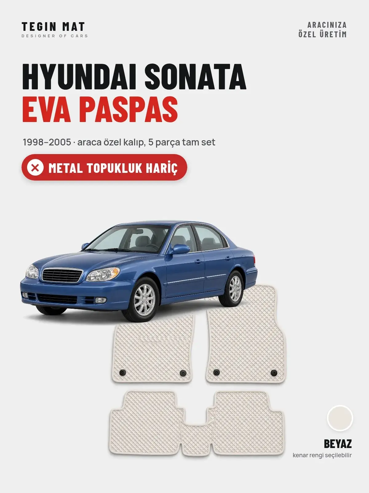 Hyundai Sonata EVA Oto Paspas Tam Set (1998–2005) Beyaz – Metal Topukluk Hariç (1)