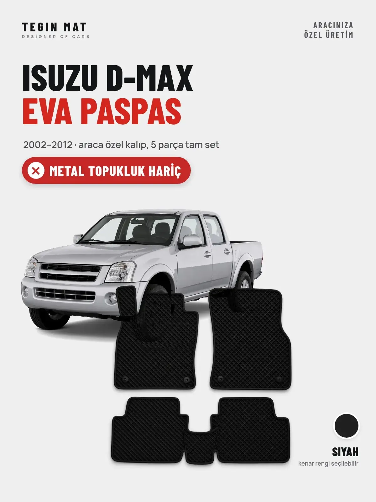 Isuzu D-Max EVA Oto Paspas Tam Set (2002–2012) Siyah – Metal Topukluk Hariç (1)