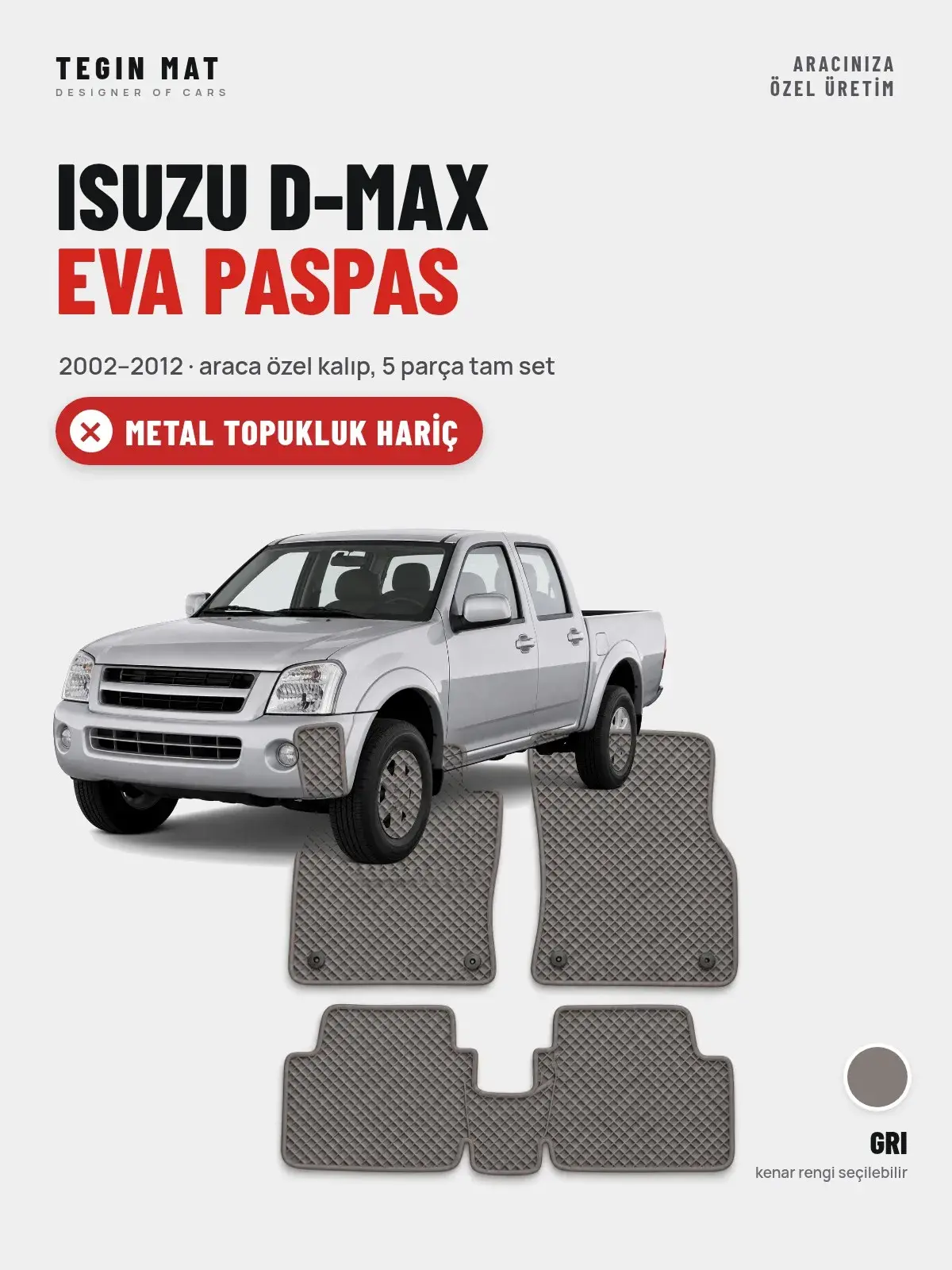 Isuzu D-Max EVA Oto Paspas Tam Set (2002–2012) Gri – Metal Topukluk Hariç (1)