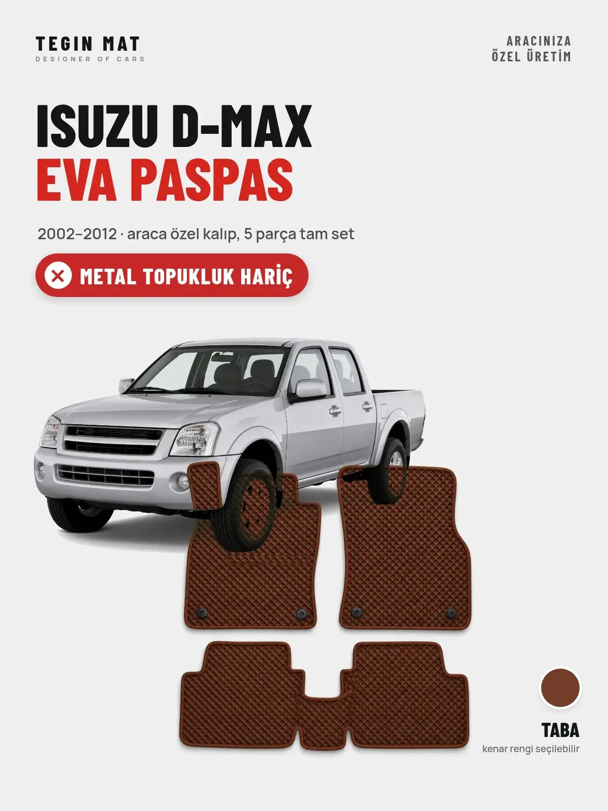 Isuzu D-Max EVA Oto Paspas Tam Set (2002–2012) Taba – Metal Topukluk Hariç (1)