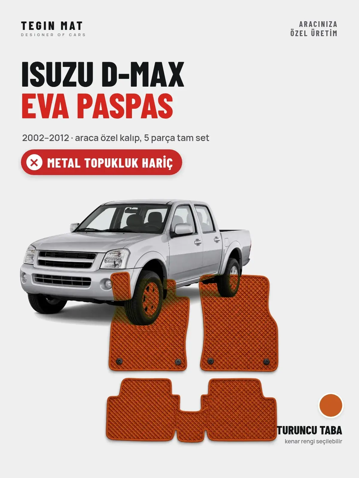 Isuzu D-Max EVA Oto Paspas Tam Set (2002–2012) Turuncu Taba – Metal Topukluk Hariç (1)