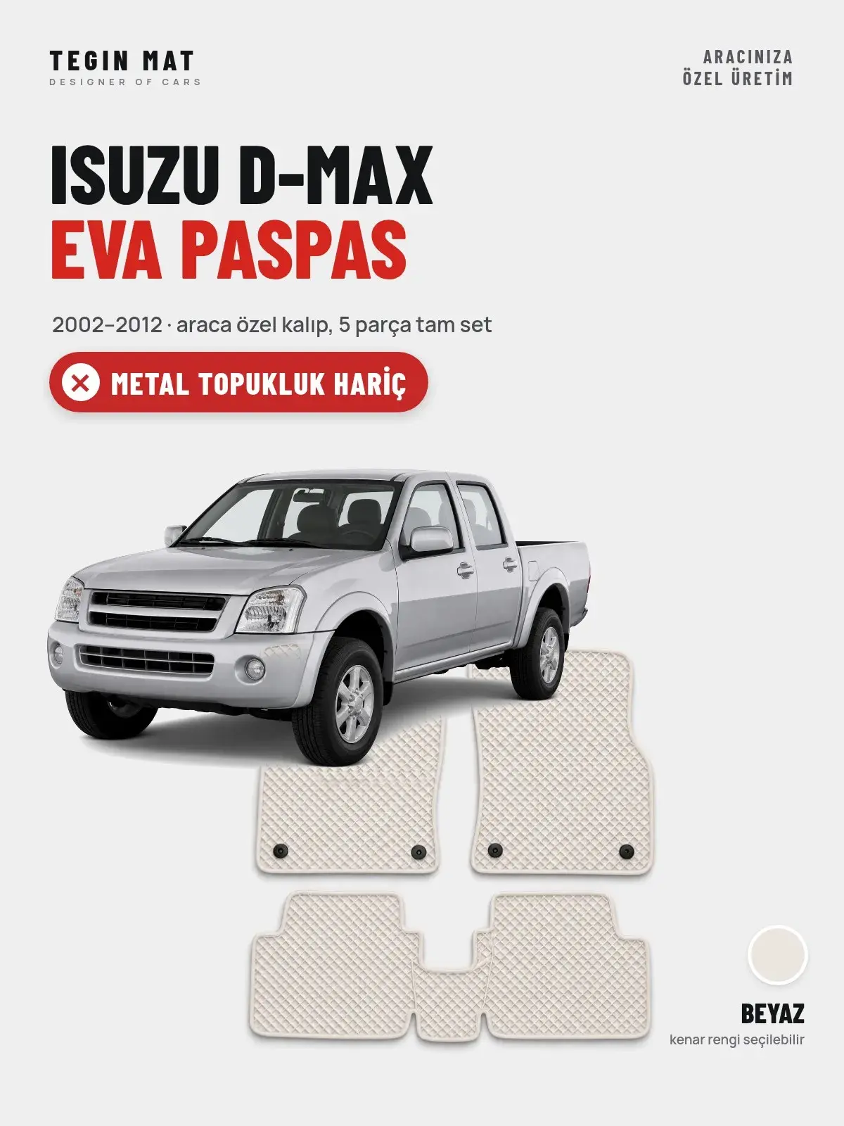 Isuzu D-Max EVA Oto Paspas Tam Set (2002–2012) Beyaz – Metal Topukluk Hariç (1)
