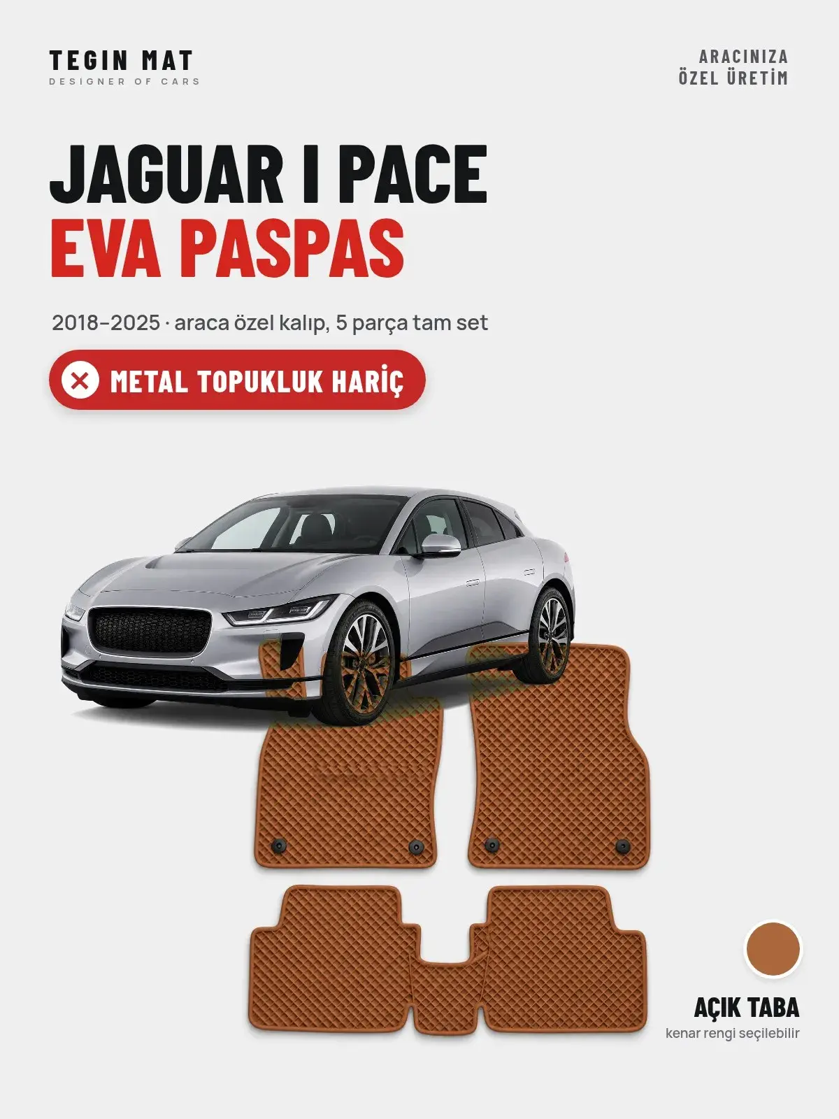 Jaguar I Pace EVA Oto Paspas Tam Set (2018–2025) Açık Taba – Metal Topukluk Hariç (1)
