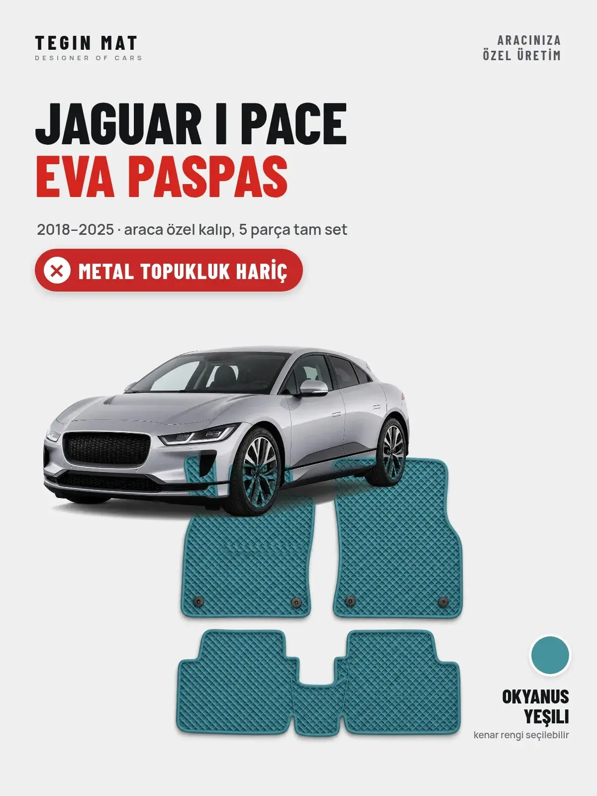 Jaguar I Pace EVA Oto Paspas Tam Set (2018–2025) Okyanus Yeşili – Metal Topukluk Hariç (1)