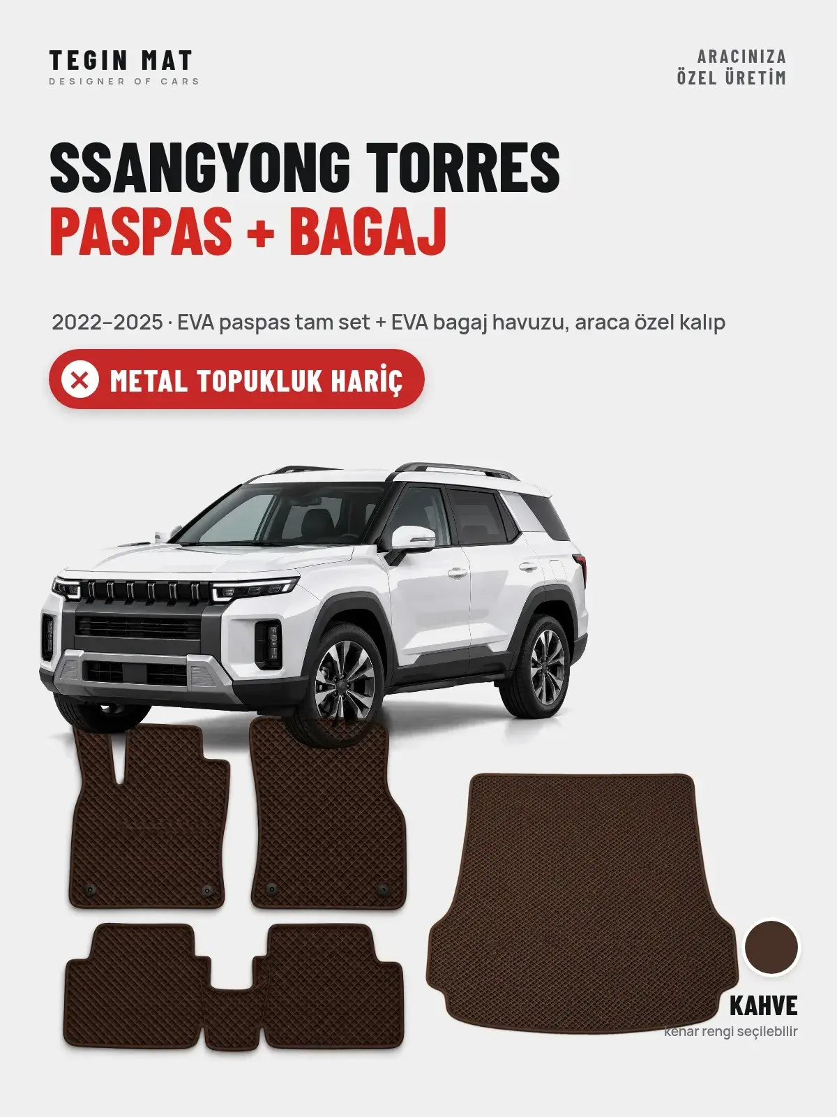 SsangYong Torres EVA Paspas + Bagaj Havuzu Seti (2022–2025) Kahve – Metal Topukluk Hariç (1)