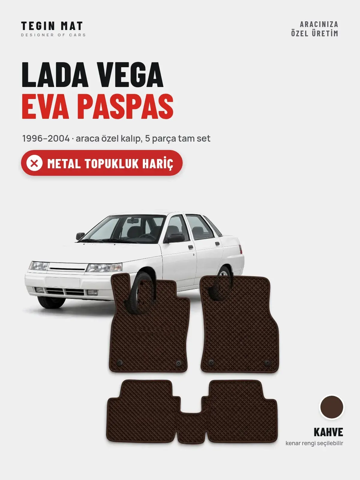 Lada Vega EVA Oto Paspas Tam Set (1996–2004) Kahve – Metal Topukluk Hariç (1)