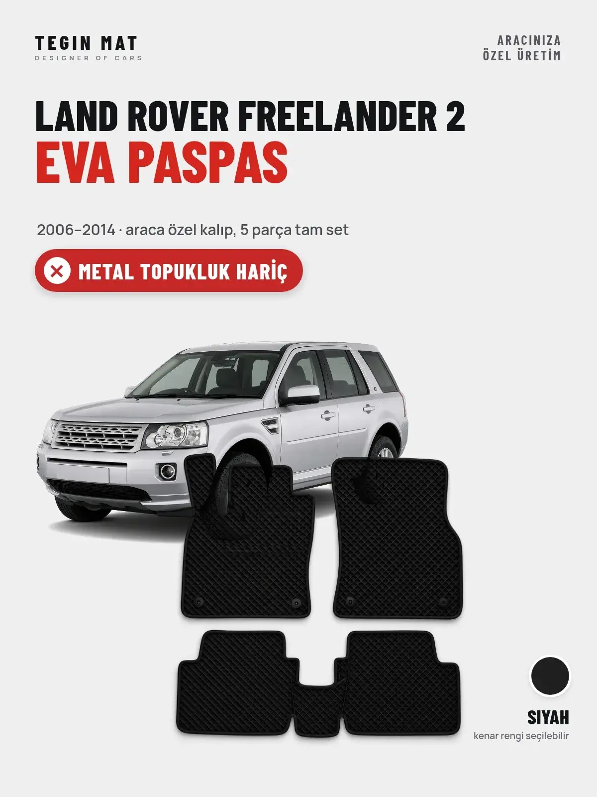 Land Rover Freelander 2 EVA Oto Paspas Tam Set (2006–2014) Siyah – Metal Topukluk Hariç (1)