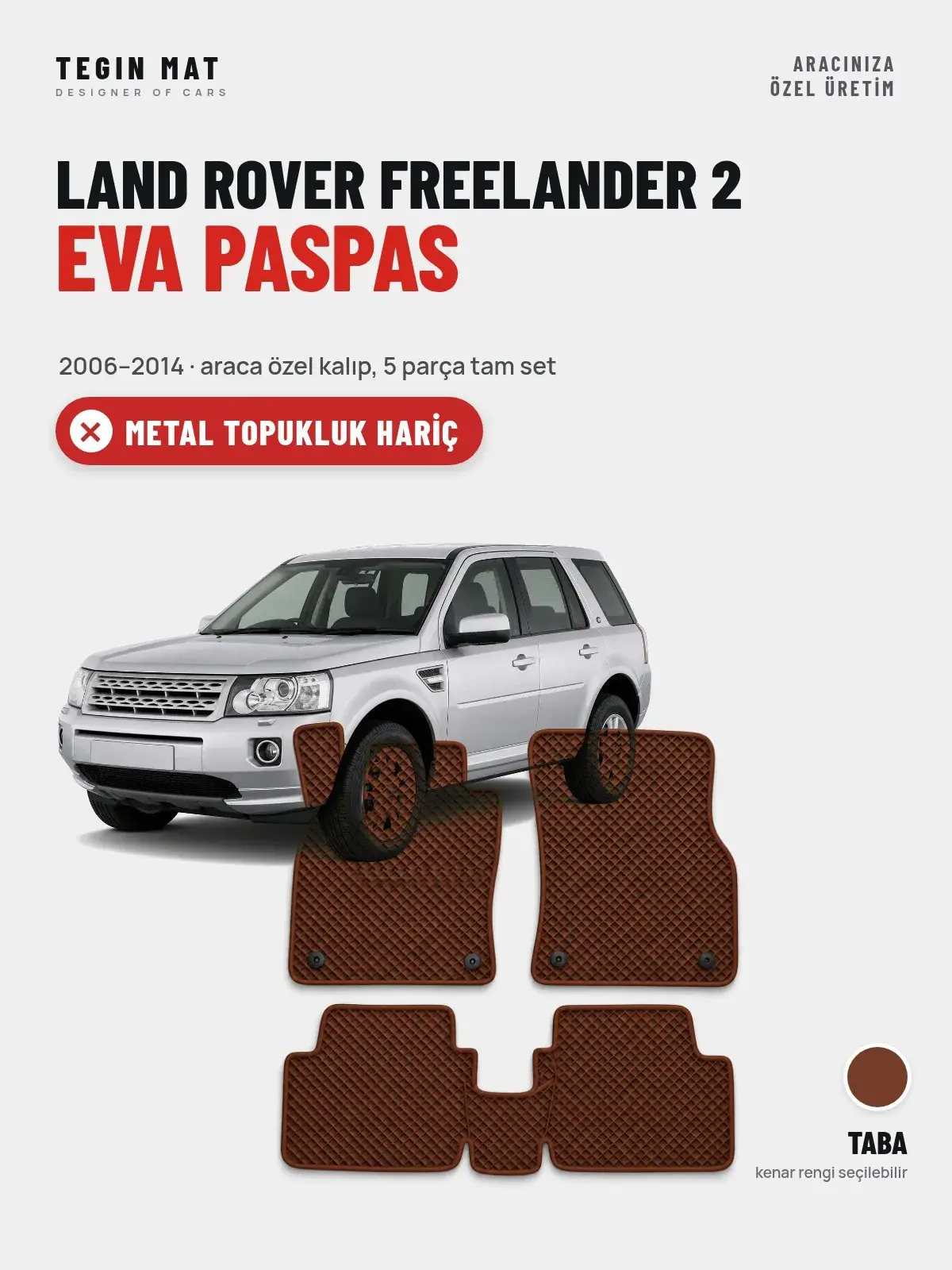 Land Rover Freelander 2 EVA Oto Paspas Tam Set (2006–2014) Taba – Metal Topukluk Hariç (1)