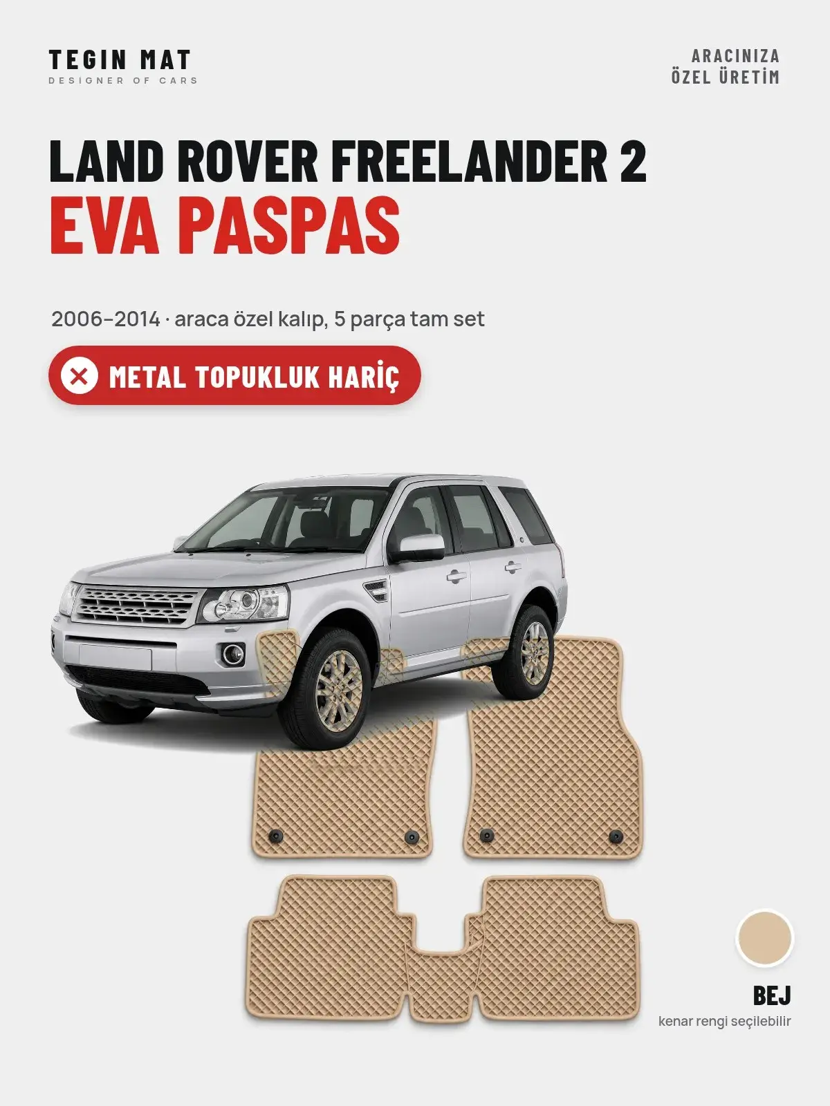 Land Rover Freelander 2 EVA Oto Paspas Tam Set (2006–2014) Bej – Metal Topukluk Hariç (1)