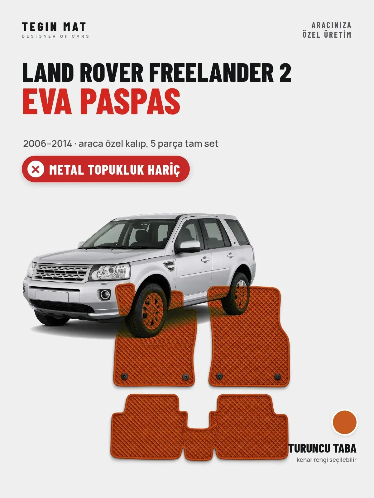 Land Rover Freelander 2 EVA Oto Paspas Tam Set (2006–2014) Turuncu Taba – Metal Topukluk Hariç (1)