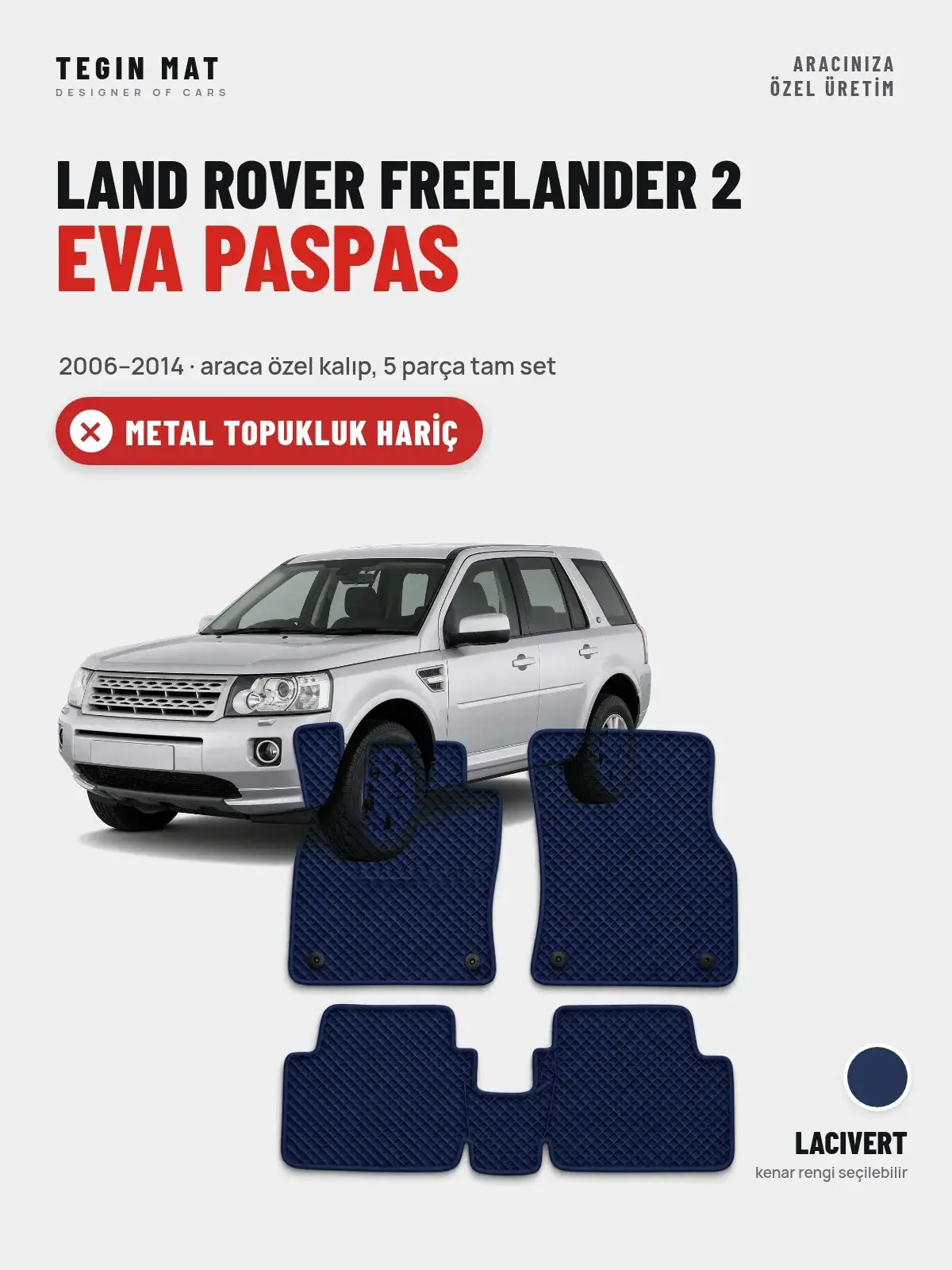 Land Rover Freelander 2 EVA Oto Paspas Tam Set (2006–2014) Lacivert – Metal Topukluk Hariç (1)