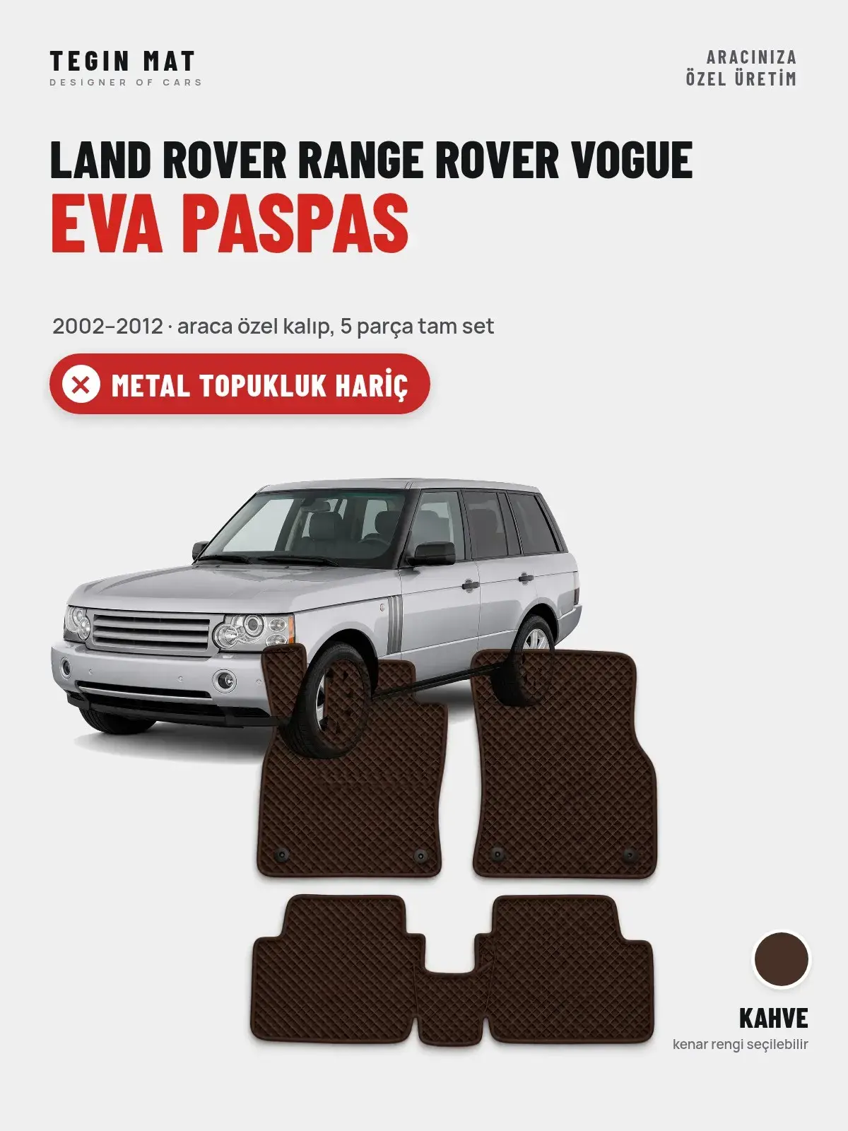 Land Rover Range Rover Vogue EVA Oto Paspas Tam Set (2002–2012) Kahve – Metal Topukluk Hariç (1)