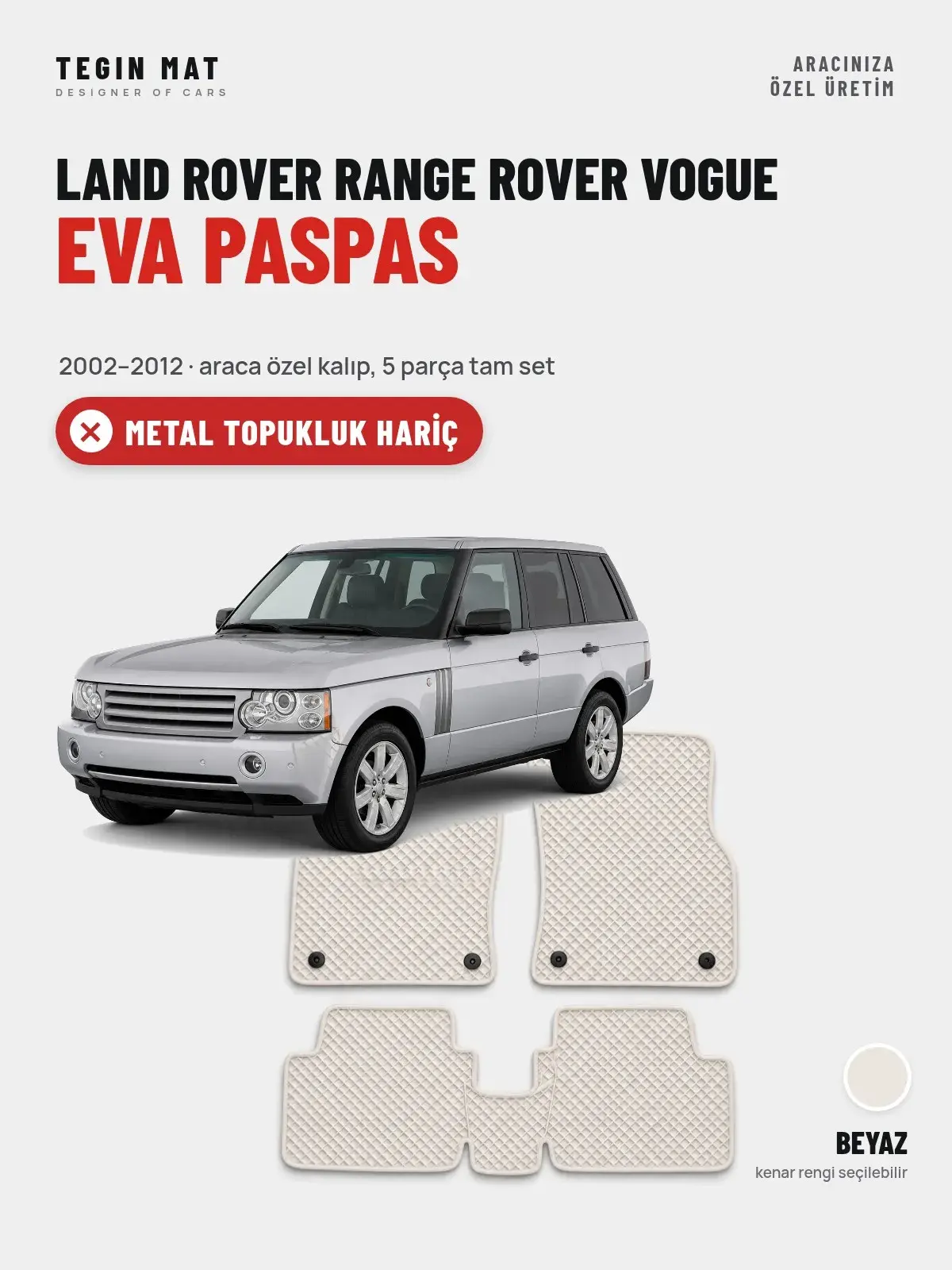 Land Rover Range Rover Vogue EVA Oto Paspas Tam Set (2002–2012) Beyaz – Metal Topukluk Hariç (1)
