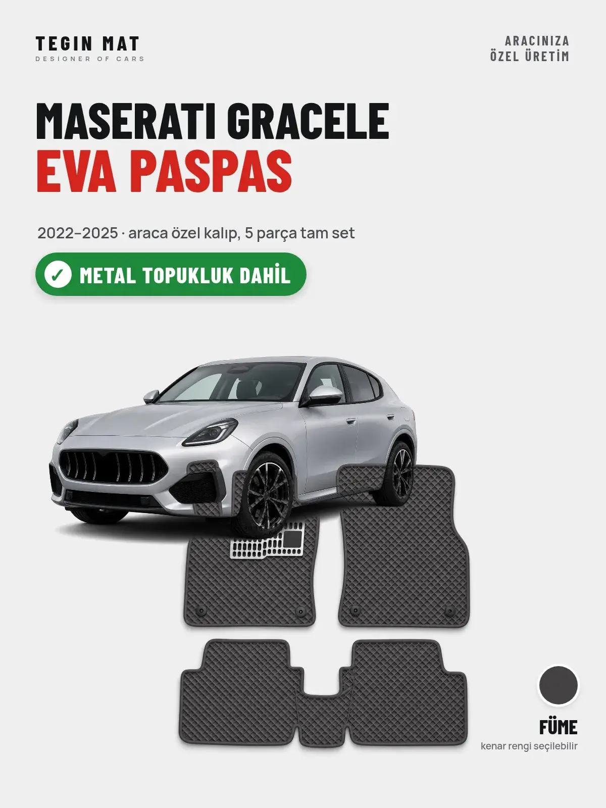 Maserati Gracele EVA Oto Paspas Tam Set (2022–2025) Füme – Metal Topukluk Dahil (1)