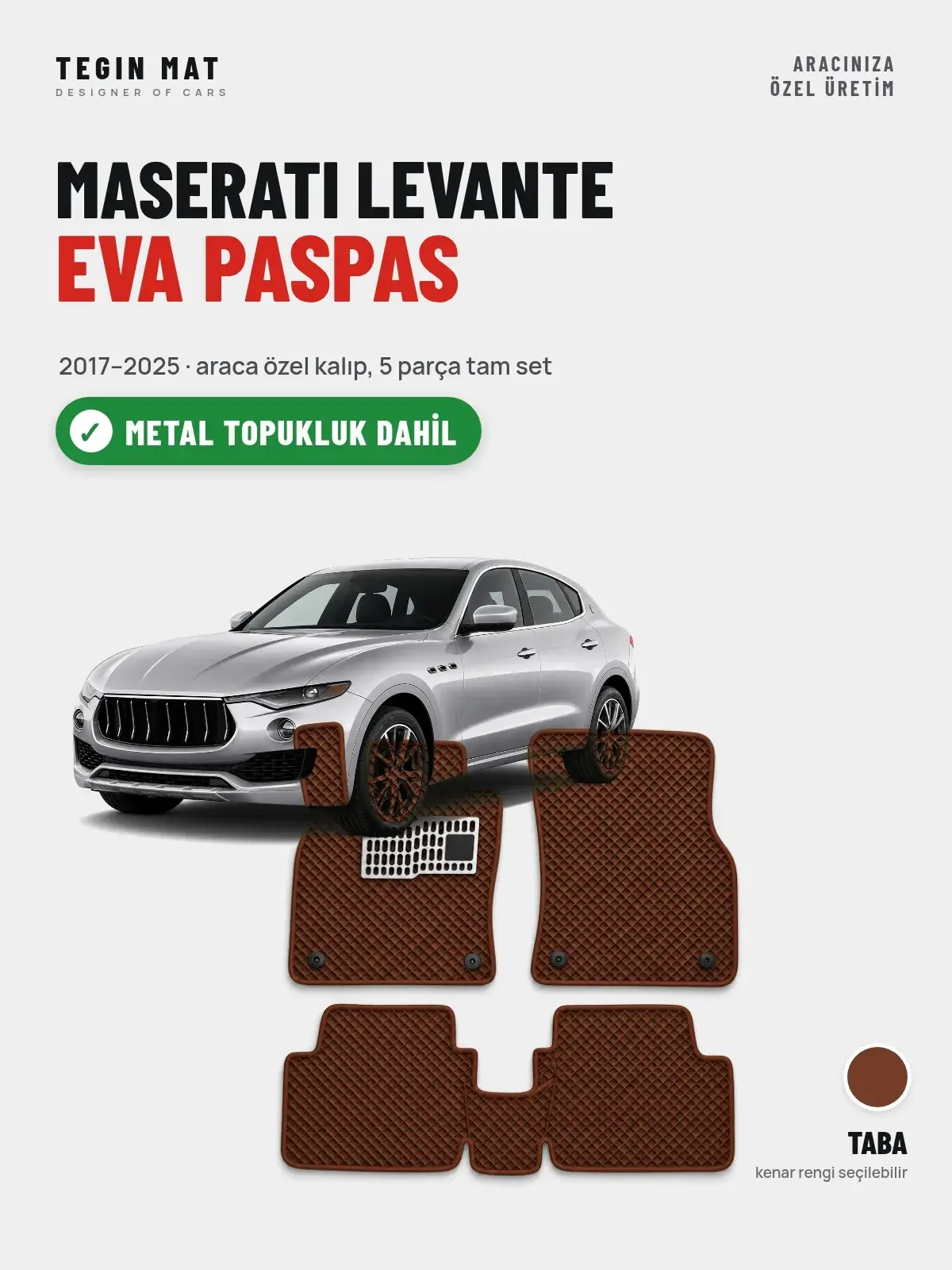 Maserati Levante EVA Oto Paspas Tam Set (2017–2025) Taba – Metal Topukluk Dahil (1)