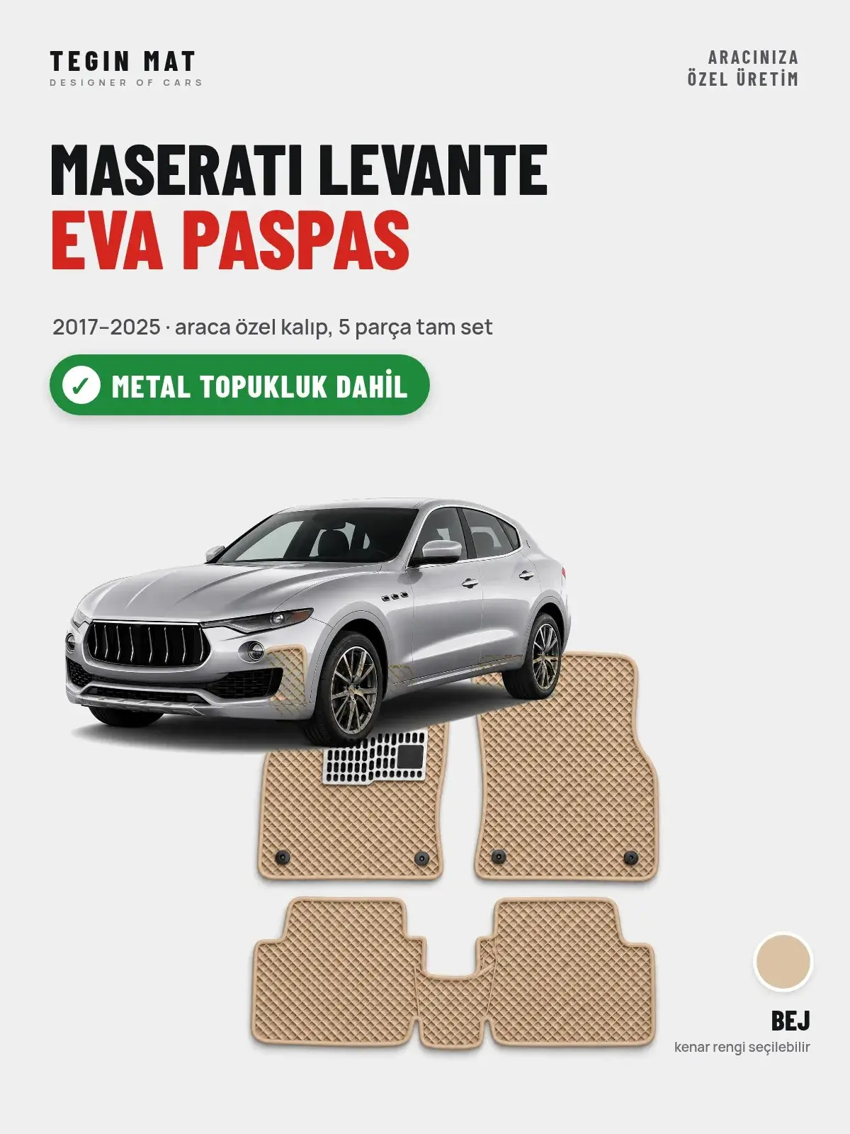 Maserati Levante EVA Oto Paspas Tam Set (2017–2025) Bej – Metal Topukluk Dahil (1)