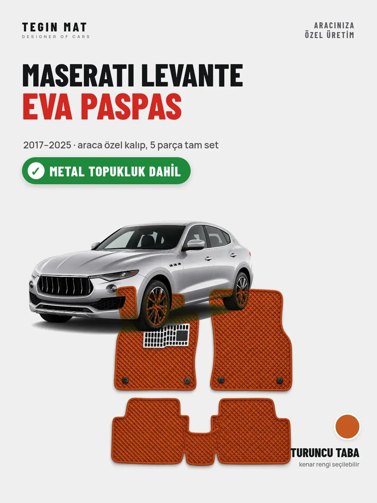 Maserati Levante EVA Oto Paspas Tam Set (2017–2025) Turuncu Taba – Metal Topukluk Dahil (1)