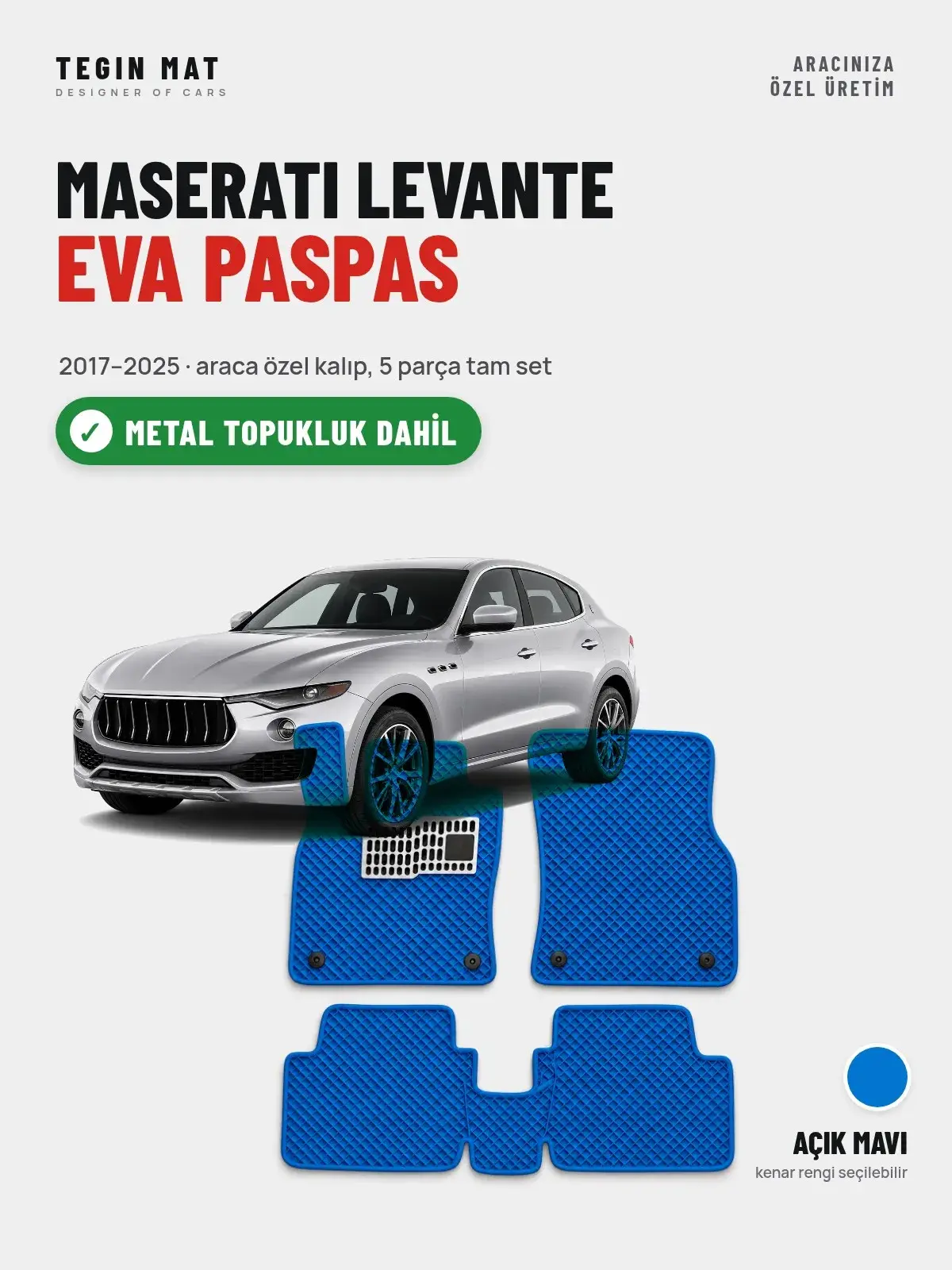 Maserati Levante EVA Oto Paspas Tam Set (2017–2025) Açık Mavi – Metal Topukluk Dahil (1)