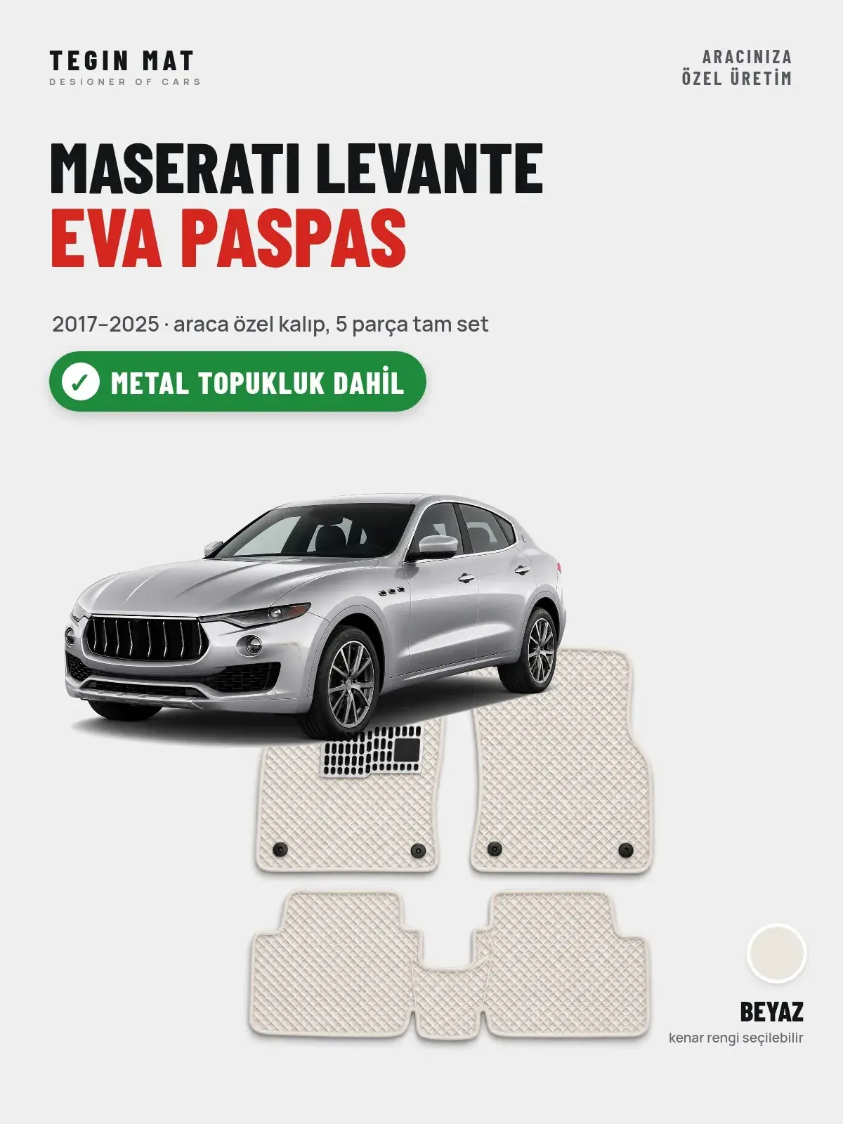 Maserati Levante EVA Oto Paspas Tam Set (2017–2025) Beyaz – Metal Topukluk Dahil (1)