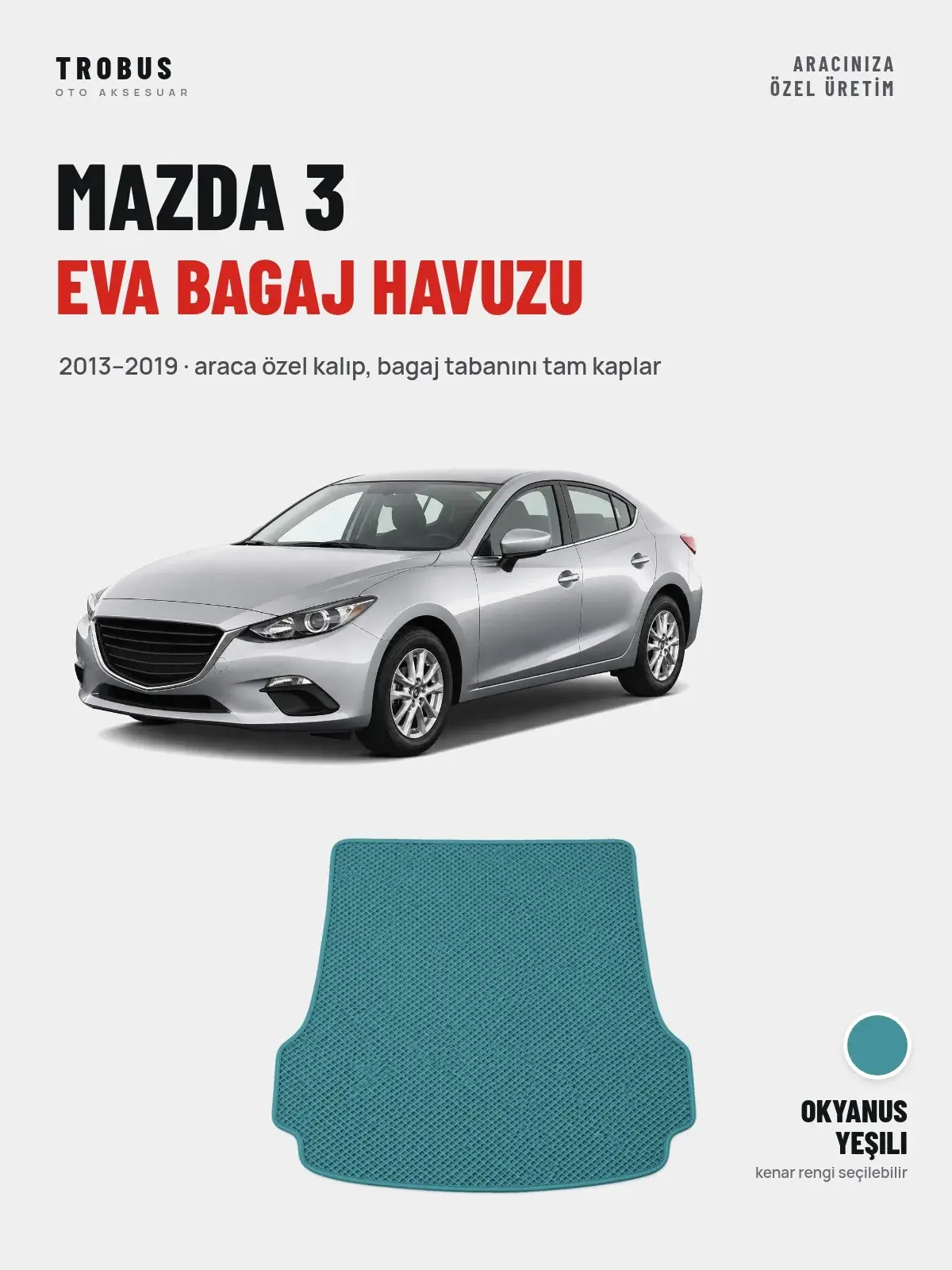 Mazda 3 EVA Bagaj Havuzu (2013–2019) Okyanus Yeşili – Araca Özel Kalıp (1)