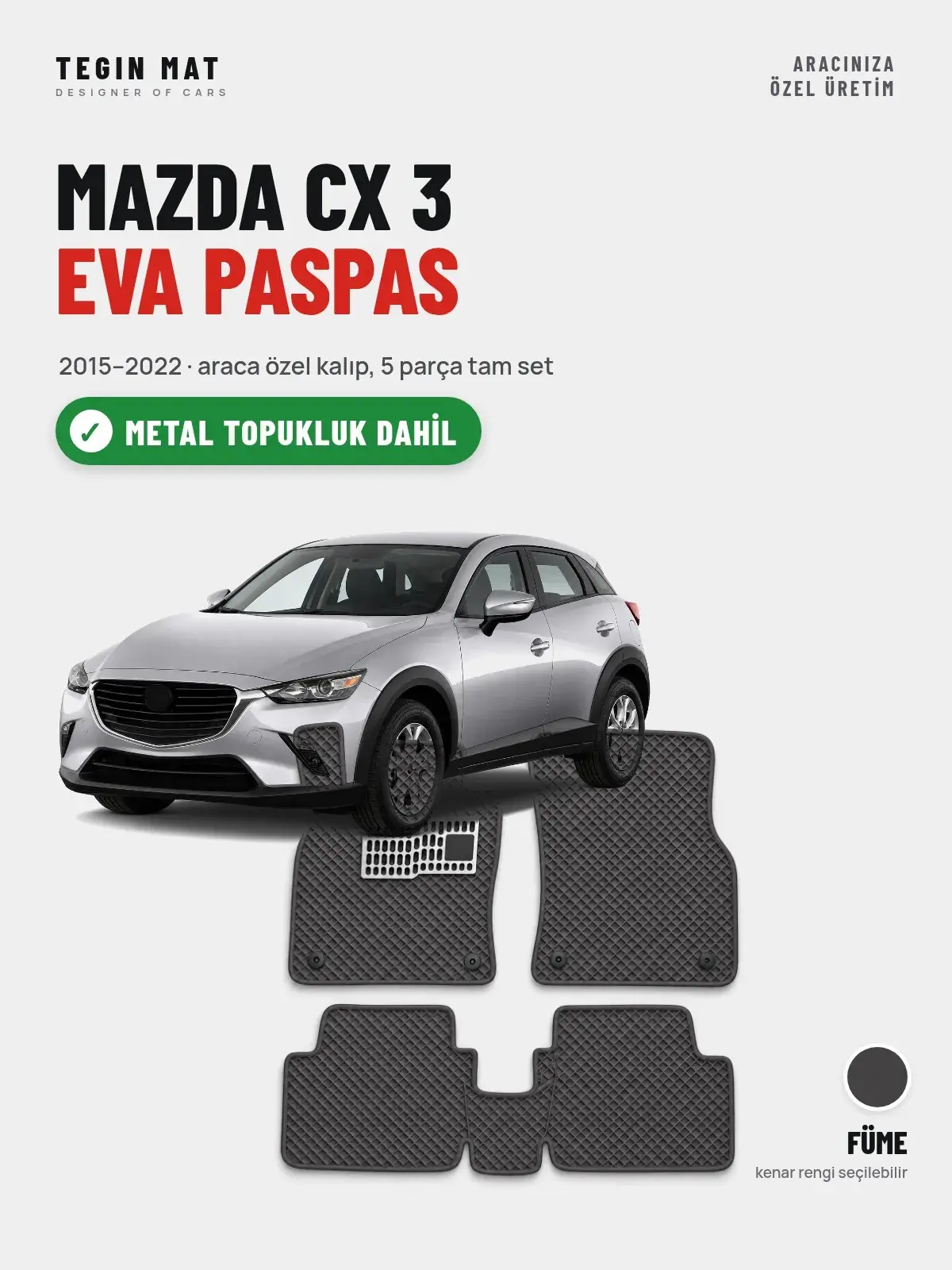Mazda CX 3 EVA Oto Paspas Tam Set (2015–2022) Füme – Metal Topukluk Dahil (1)