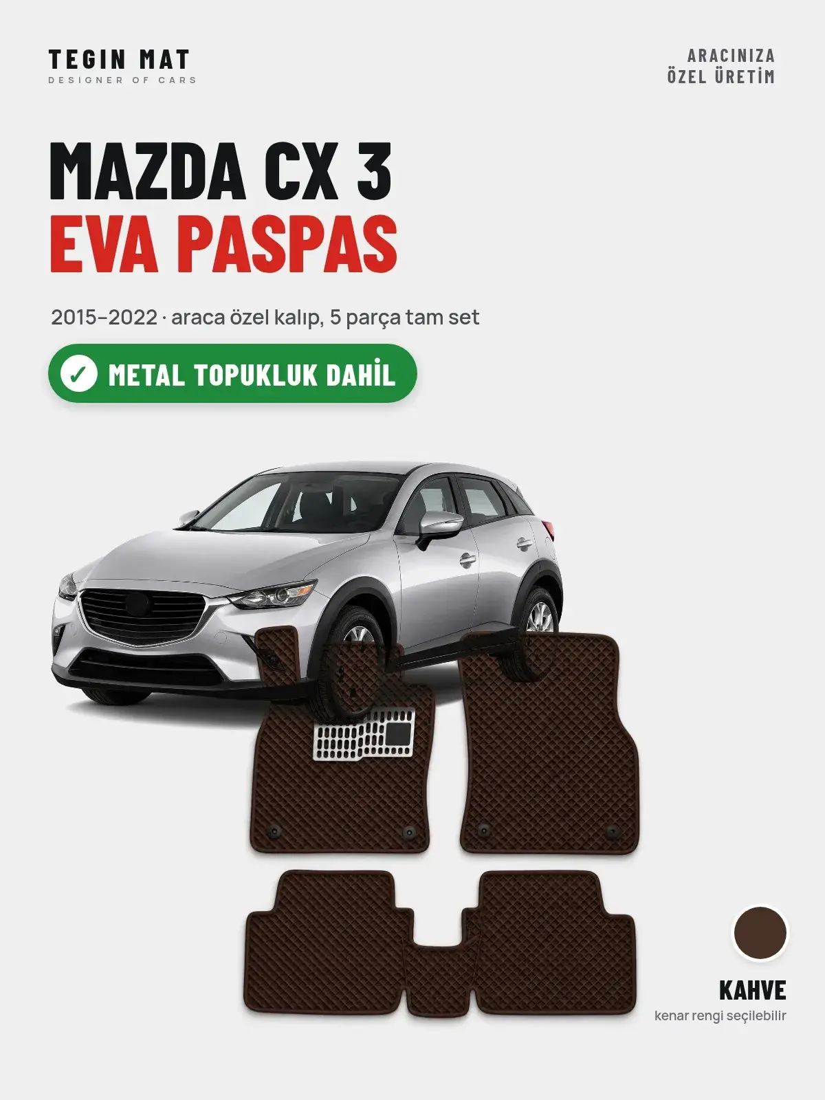 Mazda CX 3 EVA Oto Paspas Tam Set (2015–2022) Kahve – Metal Topukluk Dahil (1)