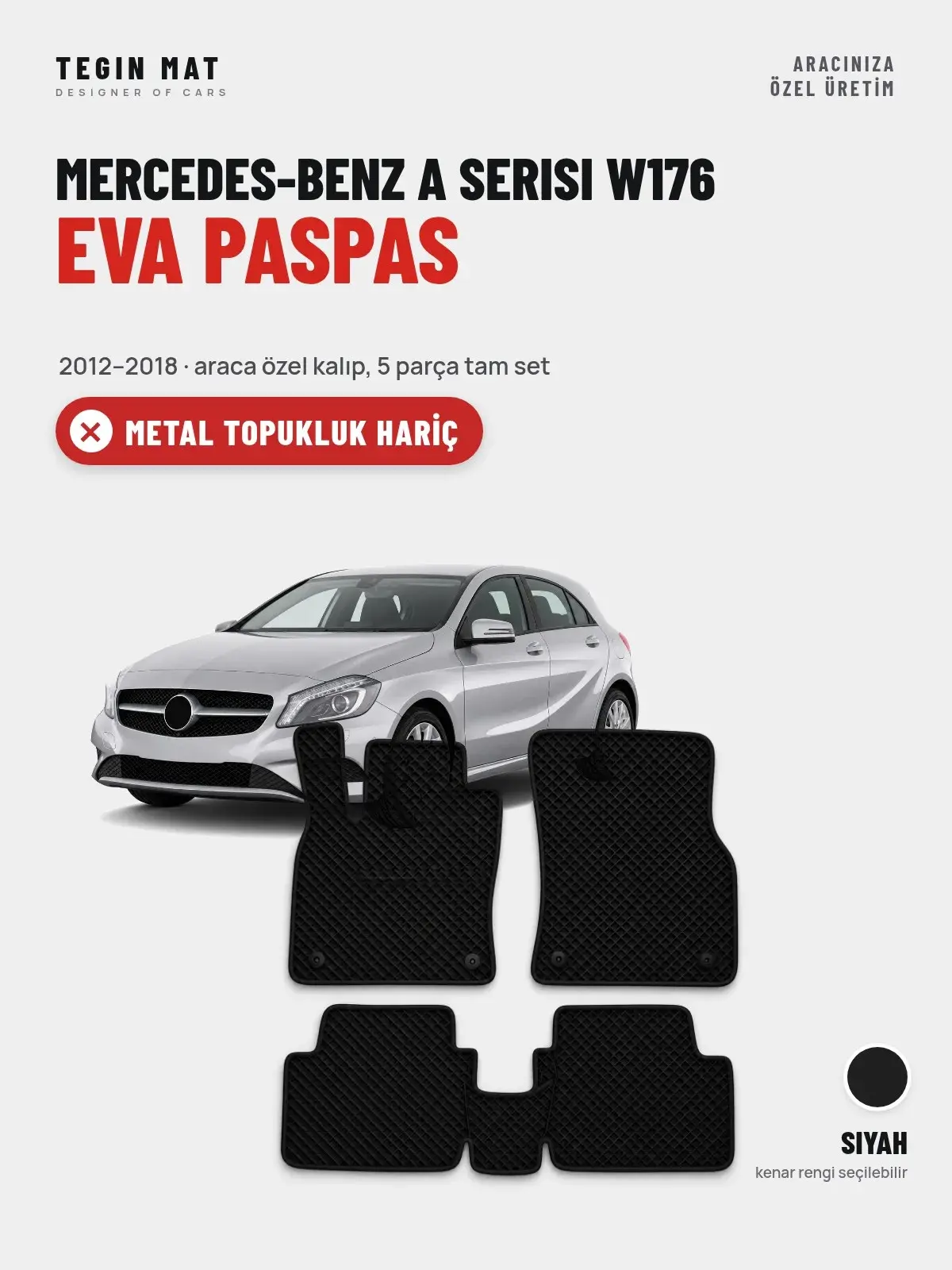 Mercedes-Benz A Serisi W176 EVA Oto Paspas Tam Set (2012–2018) Siyah – Metal Topukluk Hariç (1)