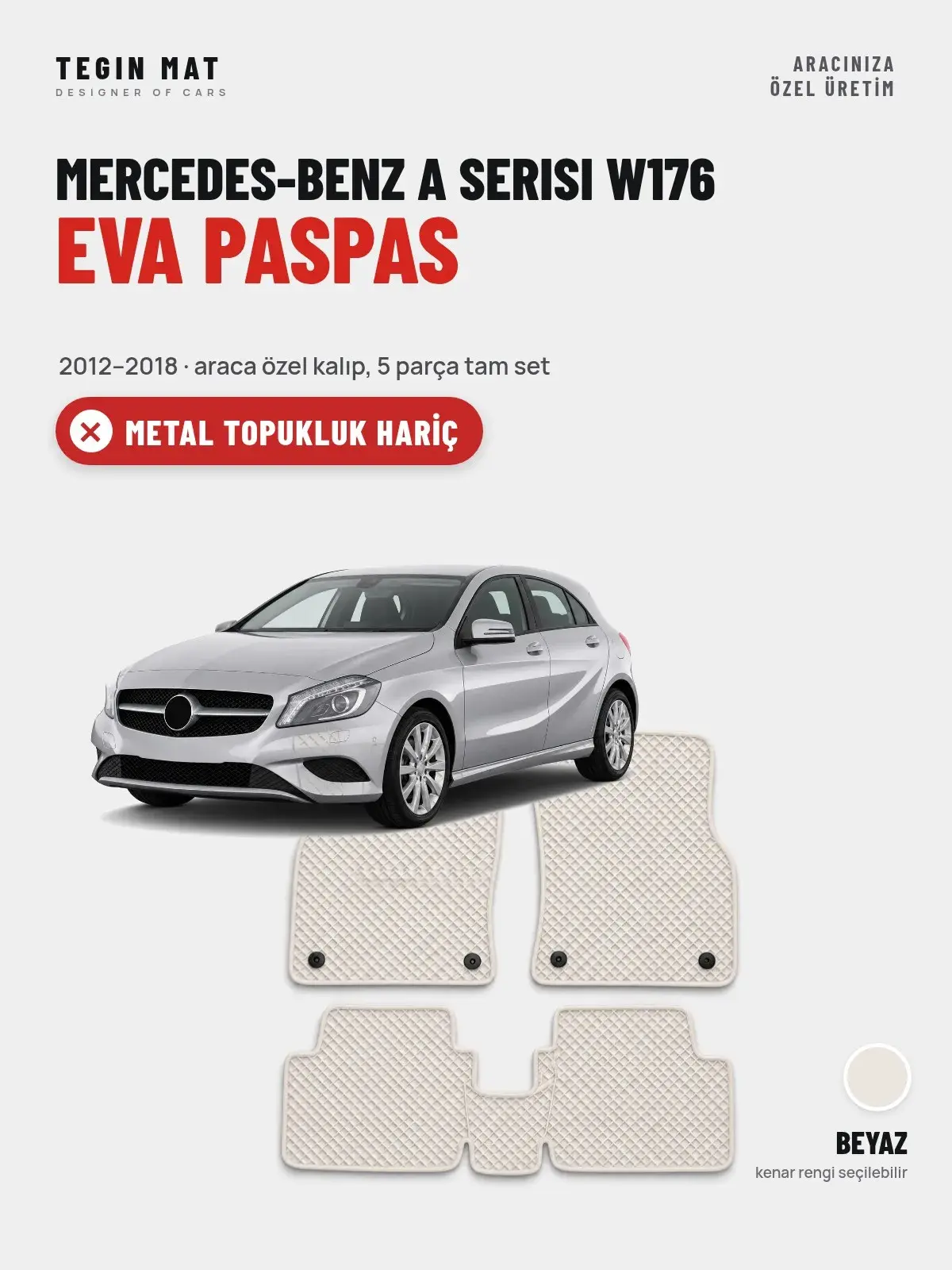 Mercedes-Benz A Serisi W176 EVA Oto Paspas Tam Set (2012–2018) Beyaz – Metal Topukluk Hariç (1)