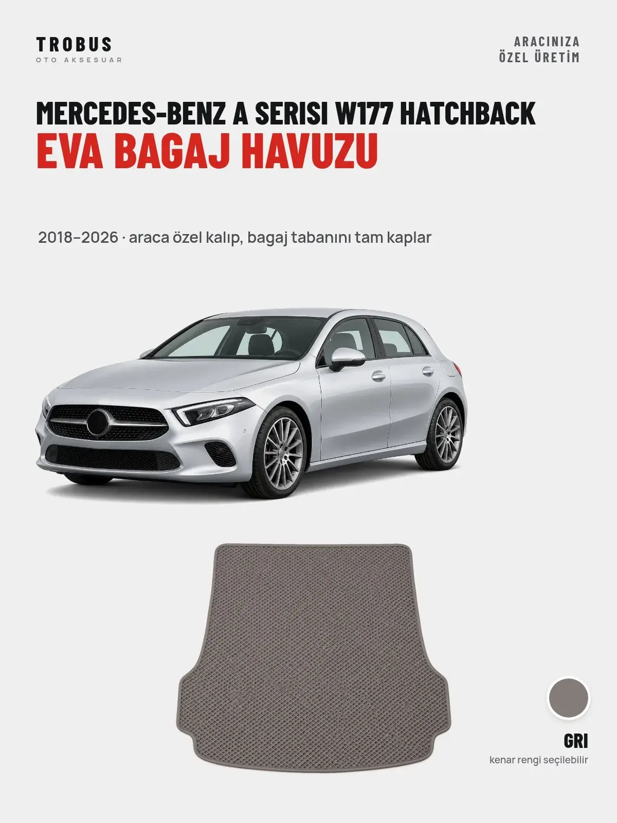 Mercedes-Benz A Serisi W177 Hatchback EVA Bagaj Havuzu (2018–2026) Gri – Araca Özel Kalıp (1)