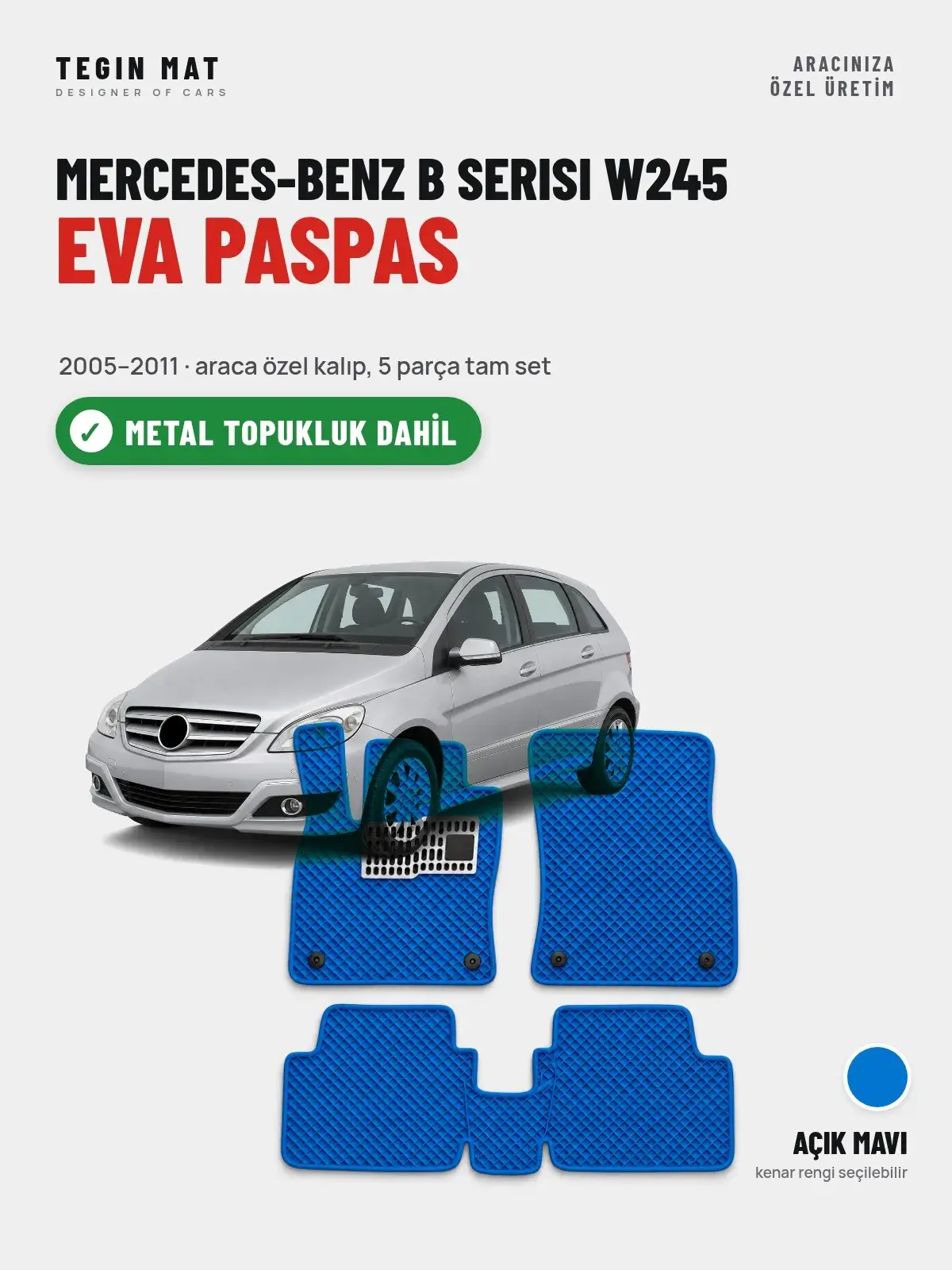Mercedes-Benz B Serisi W245 EVA Oto Paspas Tam Set (2005–2011) Açık Mavi – Metal Topukluk Dahil (1)