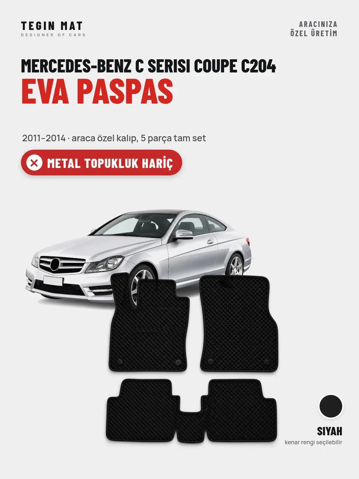 Mercedes-Benz C Serisi Coupe C204 EVA Oto Paspas Tam Set (2011–2014) Siyah – Metal Topukluk Hariç (1)